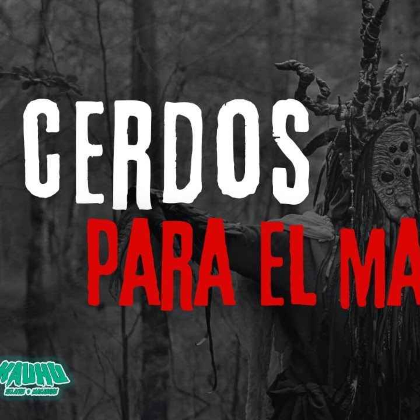 CERDOS PARA EL MATADERO (Radio Macabra #137)