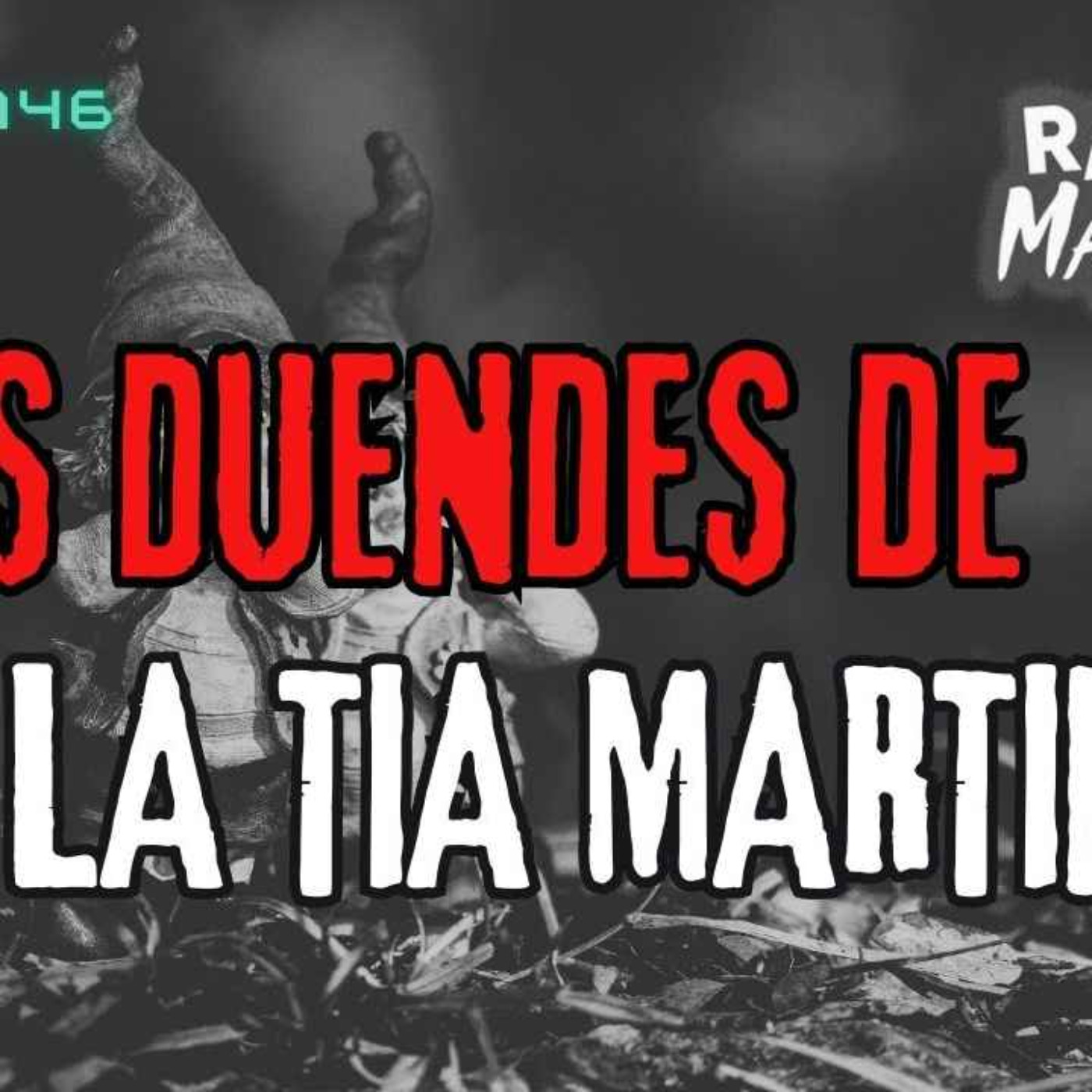 Los Duendes De La Tia Martina (Radio Macabra 148)