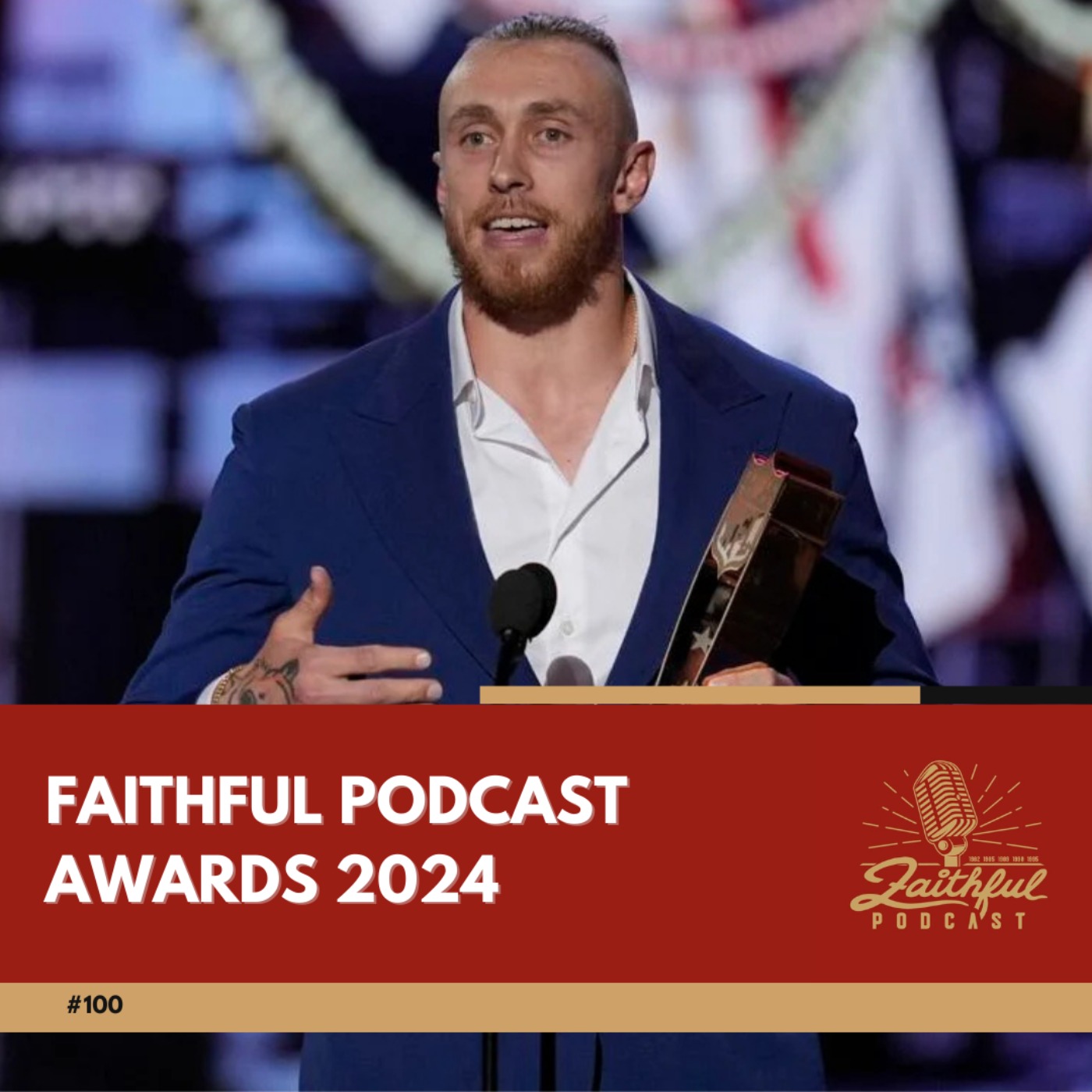 #100 - Faithful Podcast Awards 2024