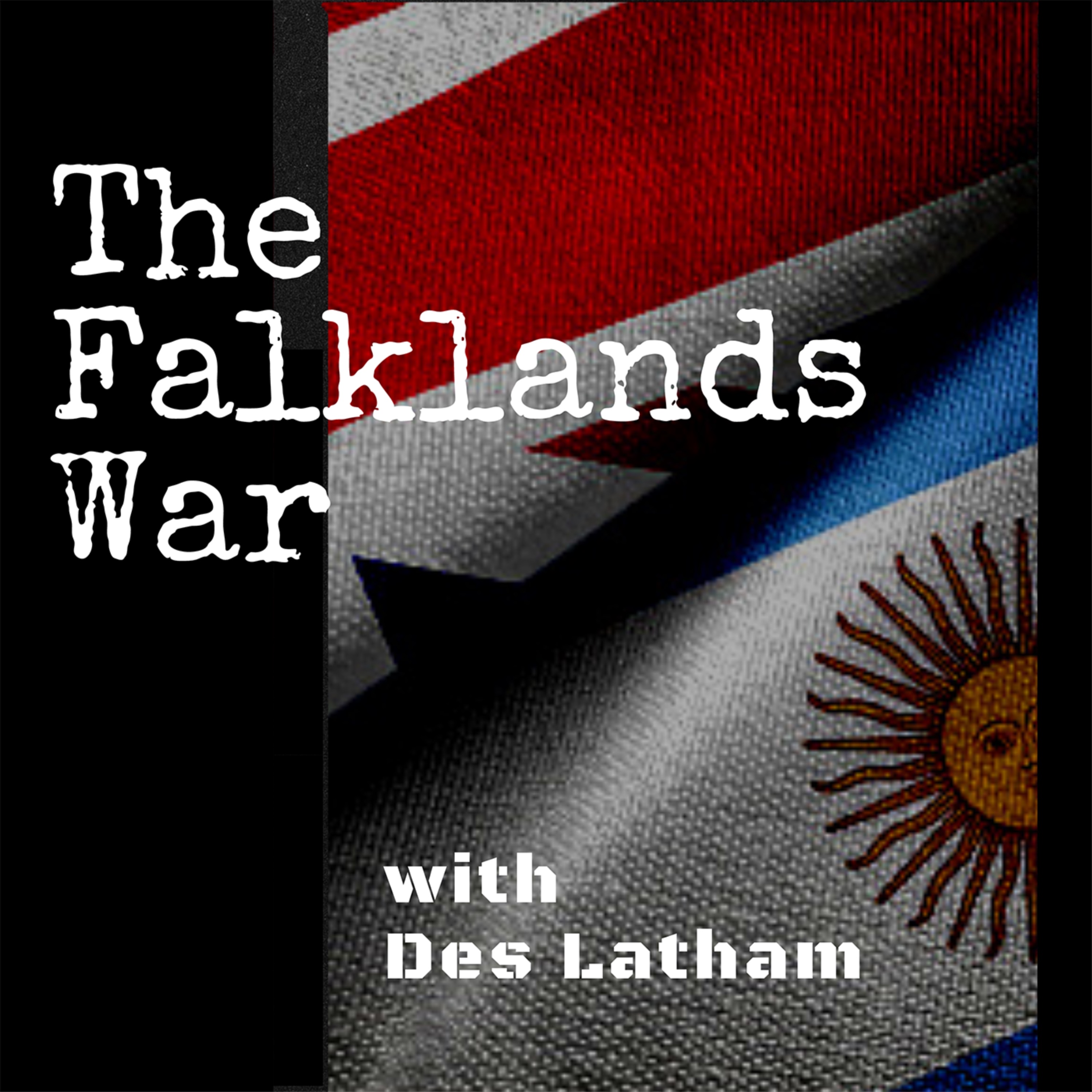 cover art for Episode 18 –  Fifty-one British die as the Galahad, Plymouth and Foxtrot 4 are pulverised by the Argentinian air force 