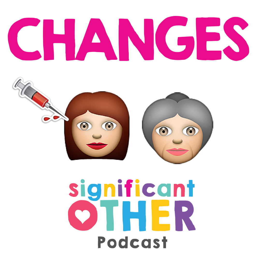 003- Changes- Significant Other Podcast
