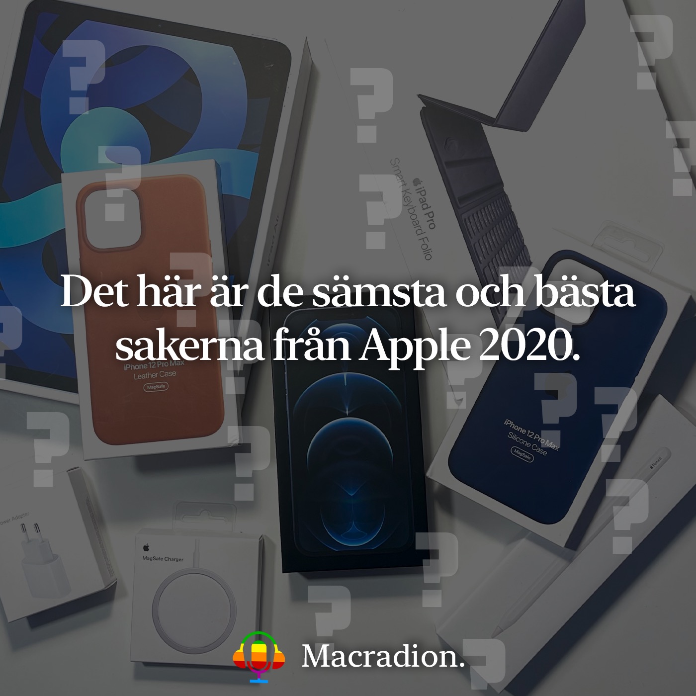 Vilka Apple-prylar var bäst och sämst under 2020?