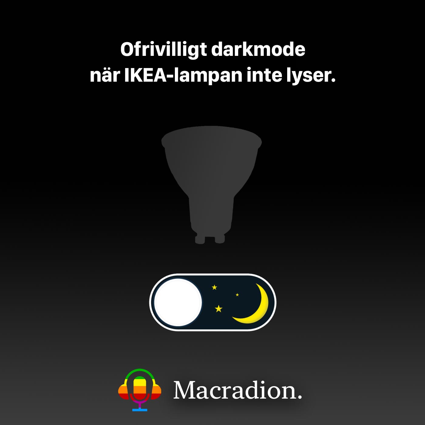 Ofrivilligt darkmode när IKEA-lampan inte lyser