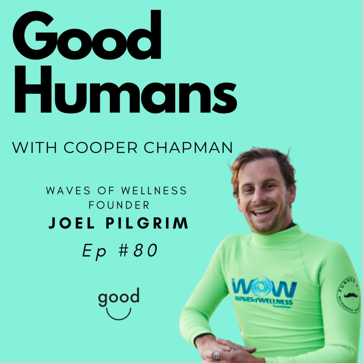 #80 Joel Pilgrim - Waves of Wellness Surf Therapy Charity Founder episode artwork