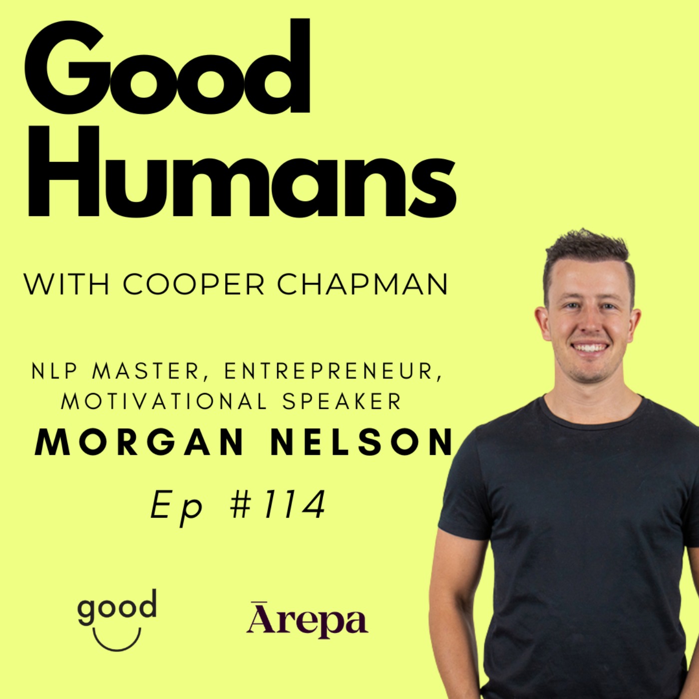 #114 Morgan T Nelson - NLP Expert, Entrepreneur, Motivational Speaker