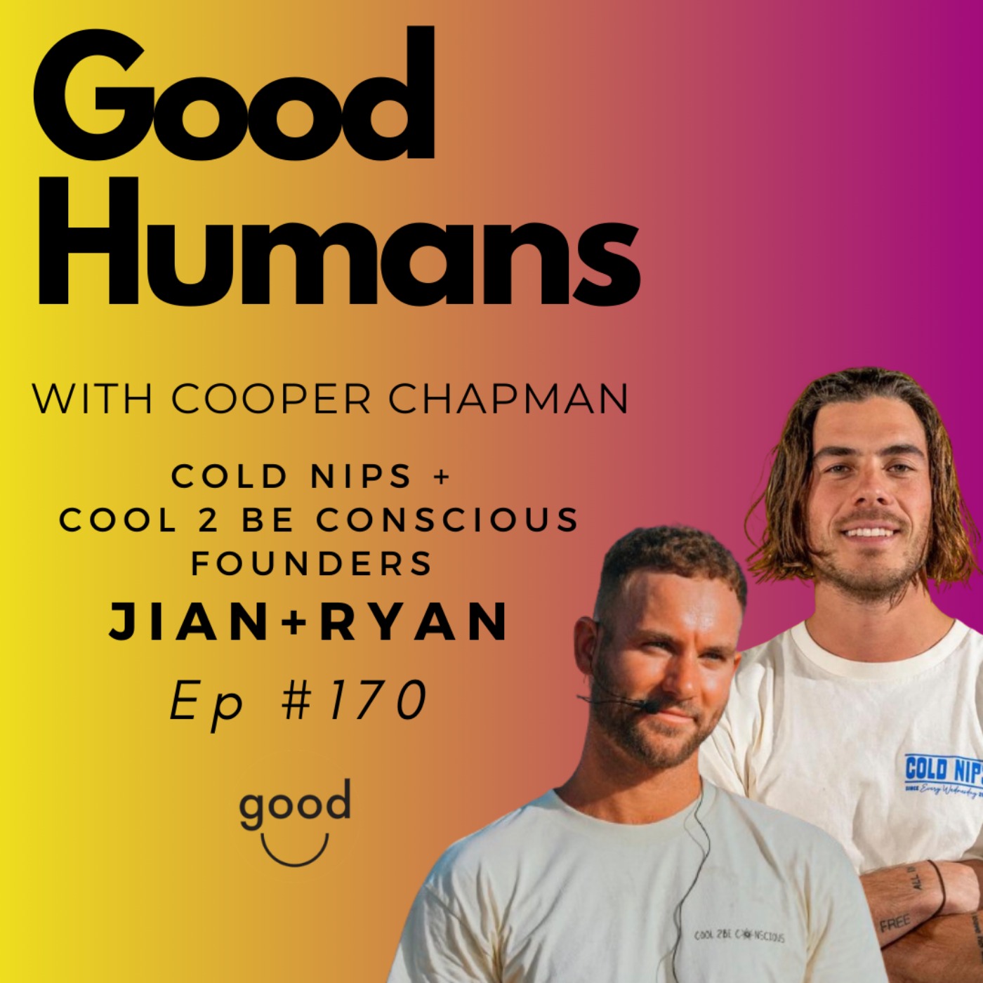 #170 Jian + Ryan - Cold Nips + Cool 2 Be Conscious Founders - Starting a wellness movement episode artwork