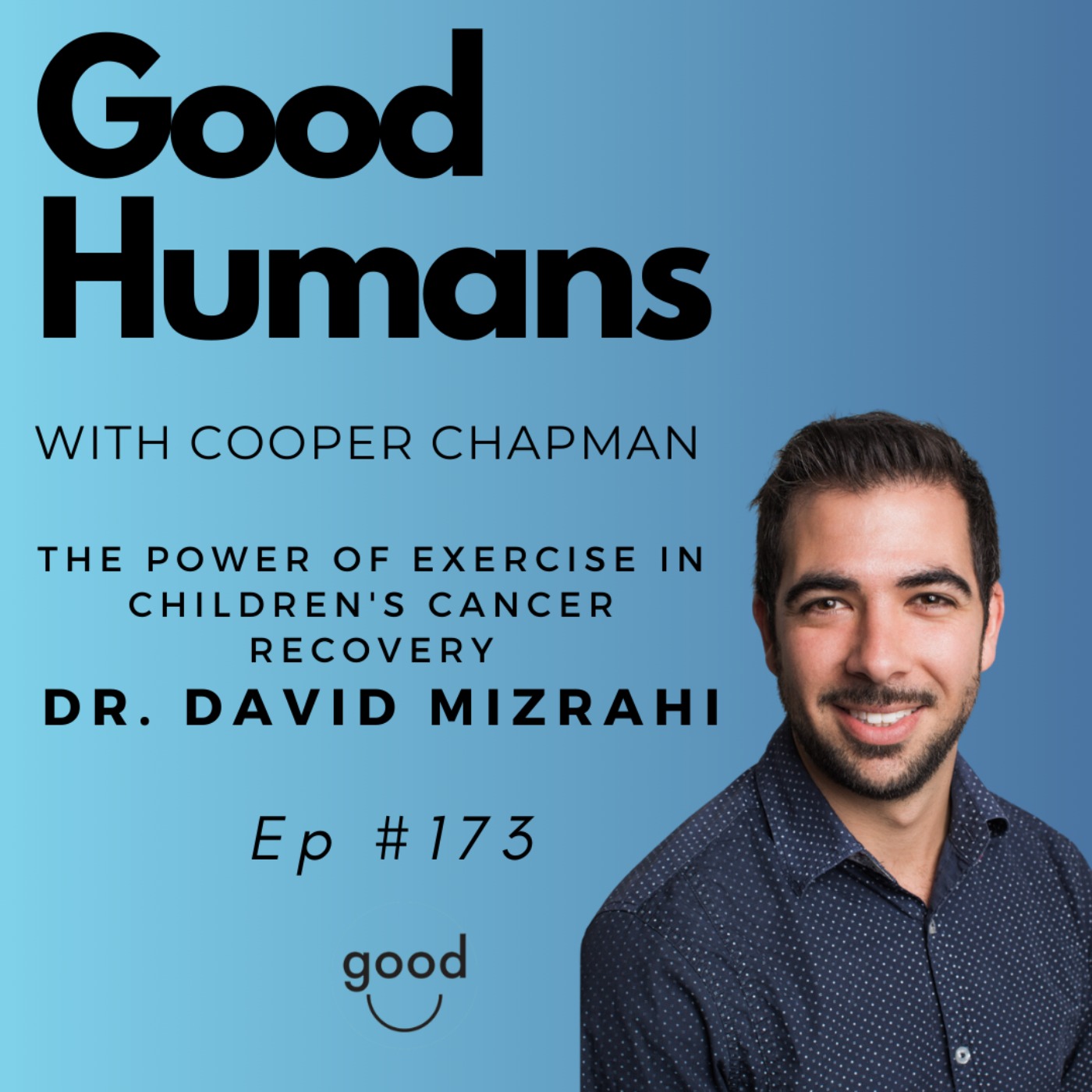 #173 - Dr. David Mizrahi - The Power of Exercise in Children's Cancer Recovery  episode artwork