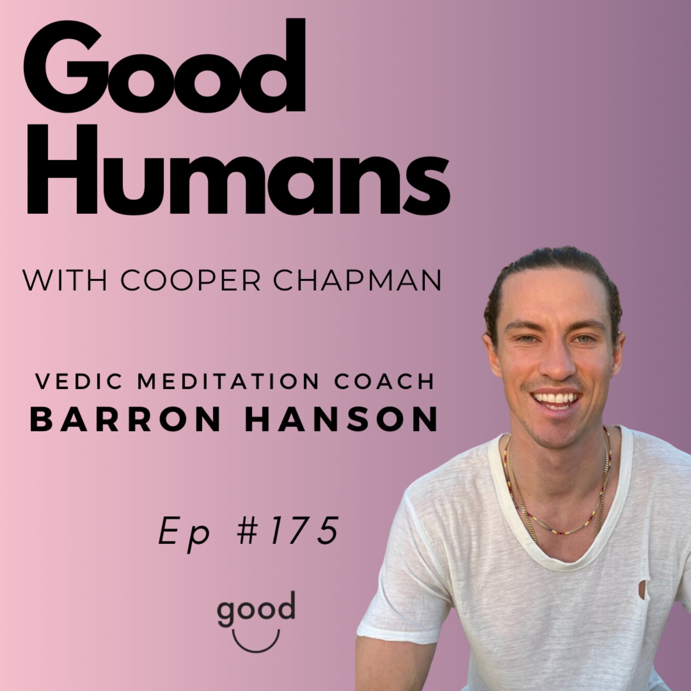 #175 Barron Hanson - Vedic Meditation Coach