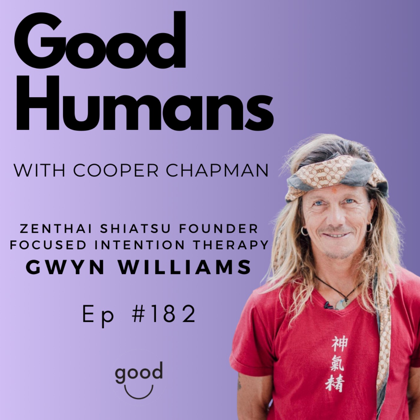 #182 Gwyn Williams - Zenthai Shiatsu Founder, Life Force Energy Expert