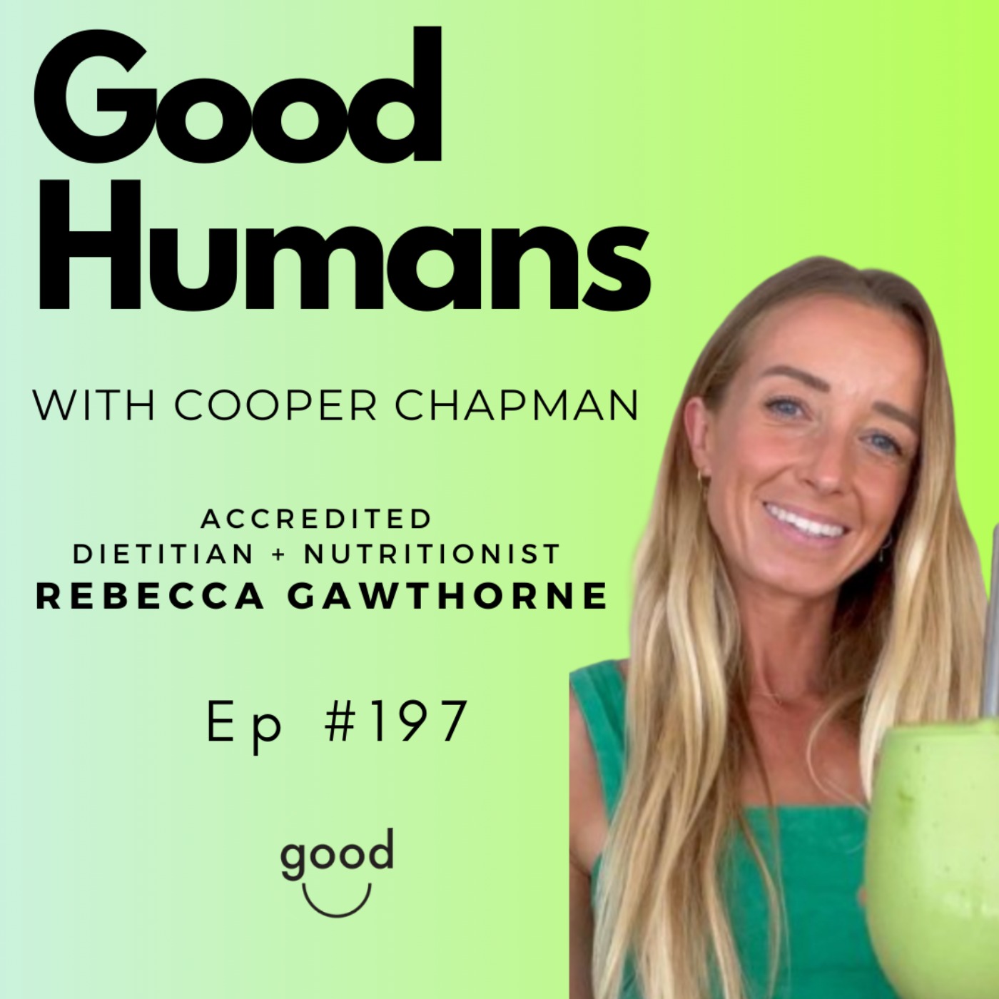#197 Rebecca Gawthorne - Nutritionist + Dietician - Nourishing Your Body and Mind Through Food