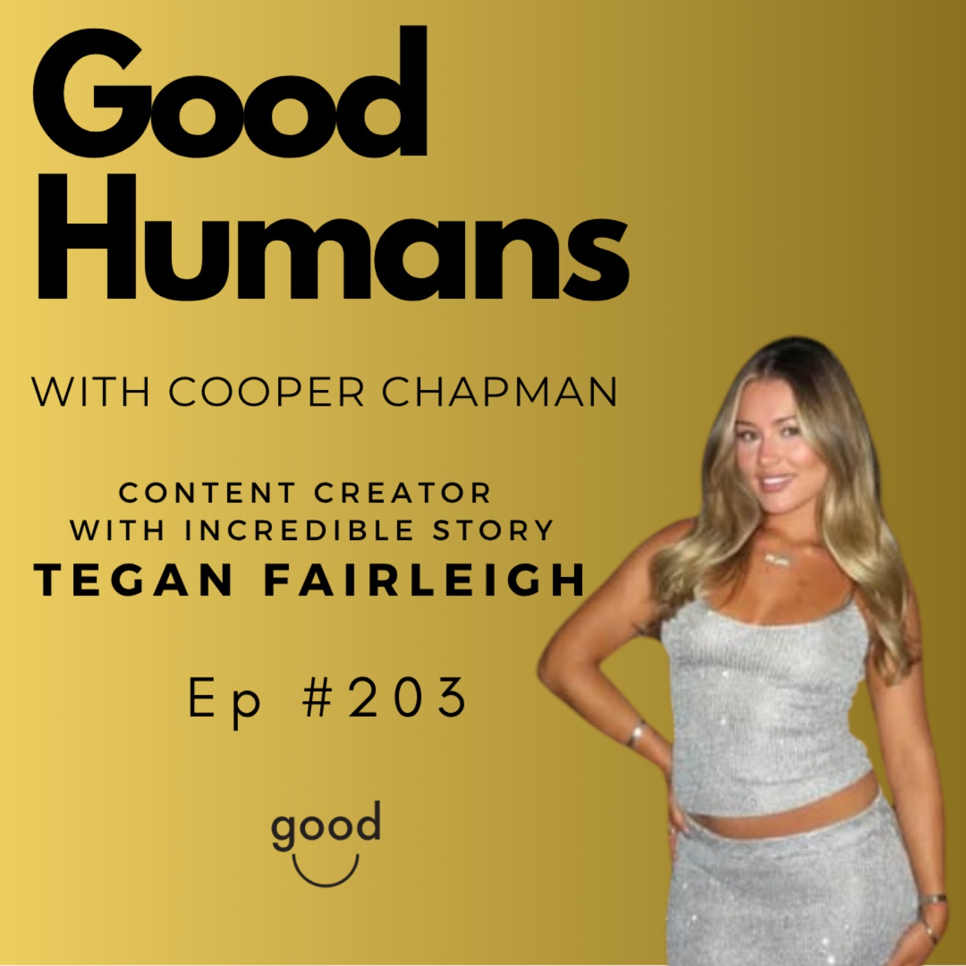 #203 Tegan Fairleigh - Content Creator with an incredible story