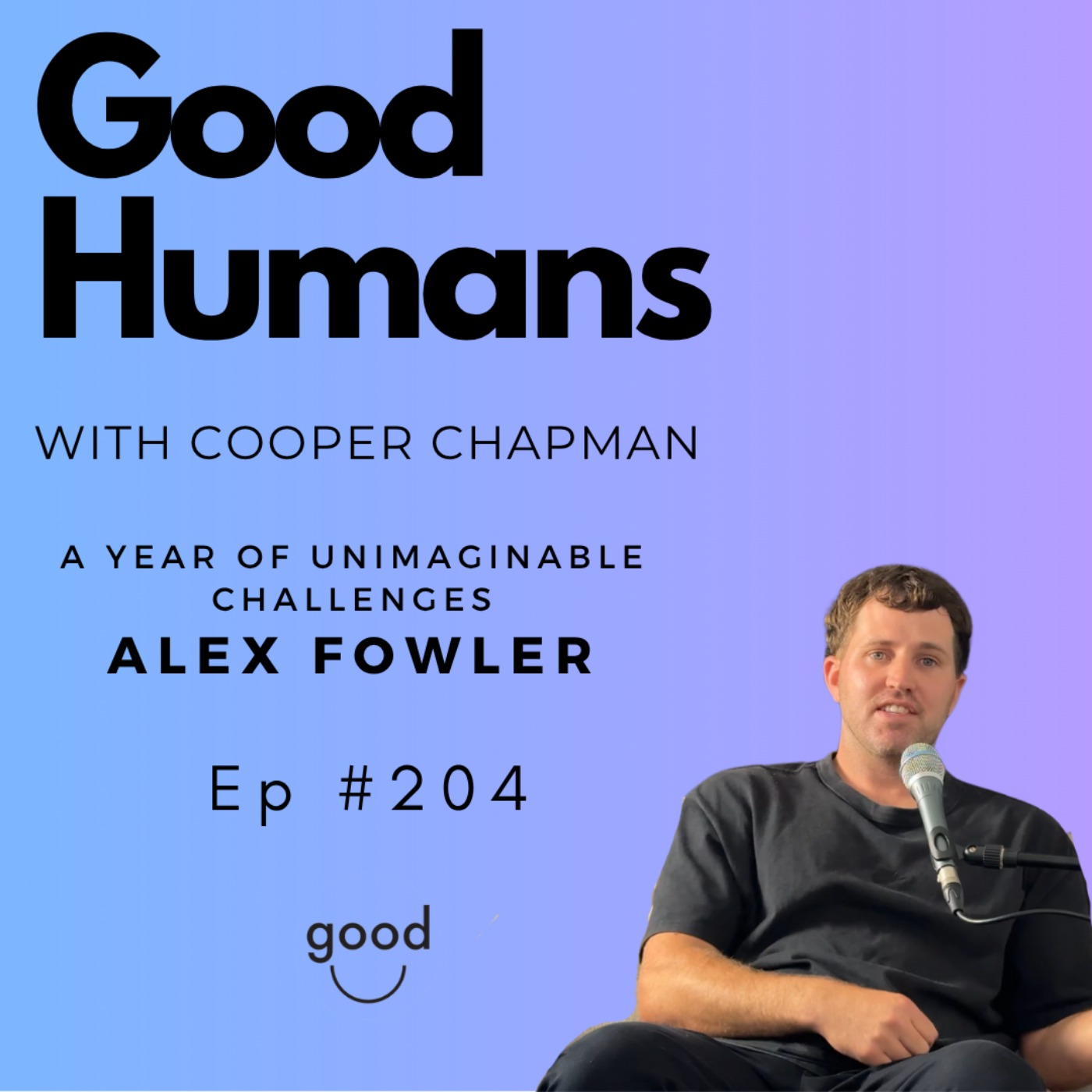 #204 Alex Fowler - A Year of Unimaginable Challenges and Unshakable Resilience episode artwork