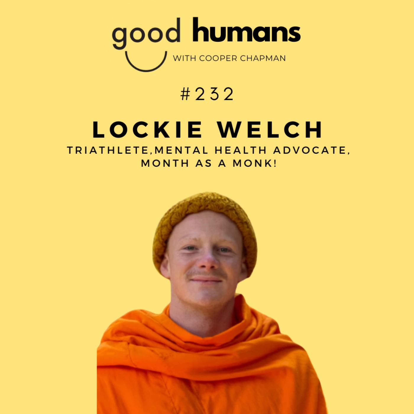 #232 Lockie Welch — Addiction, Healing and Spending a Month Becoming a Monk. #232 Lockie Welch — Addiction, Healing and Spending a Month Becoming a Monk.
