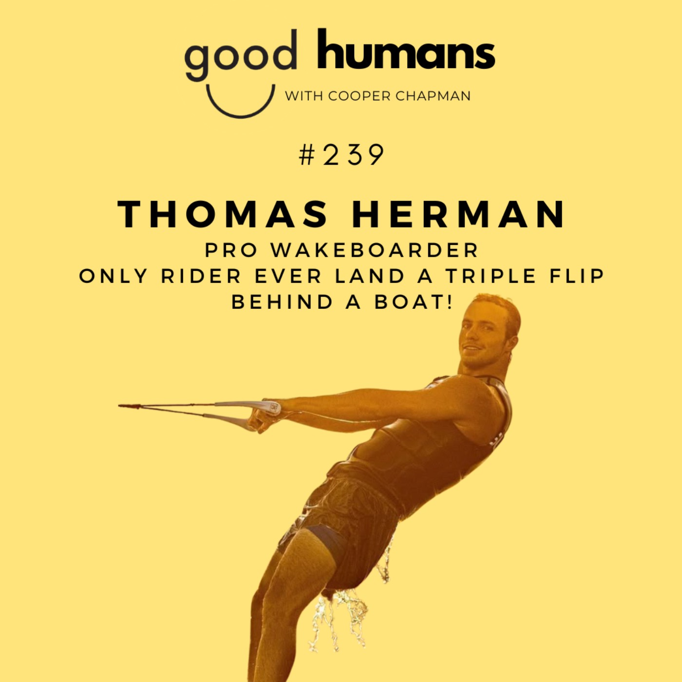 #239 Thomas Herman — The Wakeboarder Who Landed the Impossible Triple Flip #239 Thomas Herman — The Wakeboarder Who Landed the Impossible Triple Flip