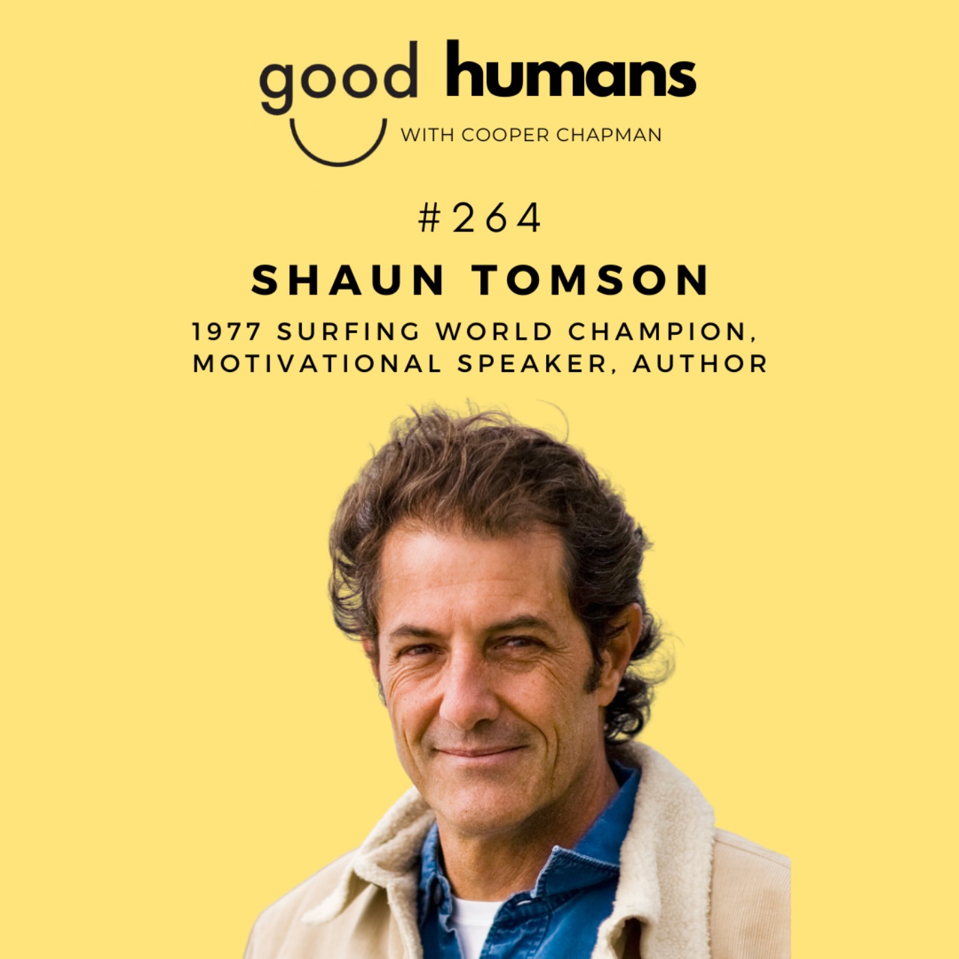 #264 Shaun Tomson — 1977 World Surfing Champion, The Code & the Story Behind One of Surfing's Greatest Legacies