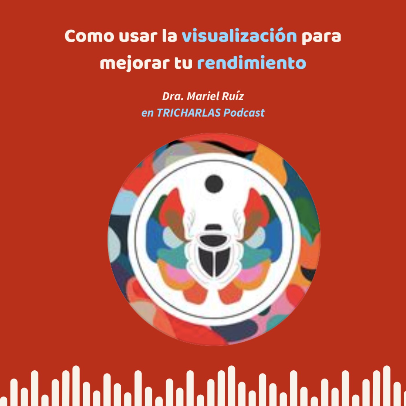 Episodio 110 - Como usar la visualización para mejorar tu rendimiento