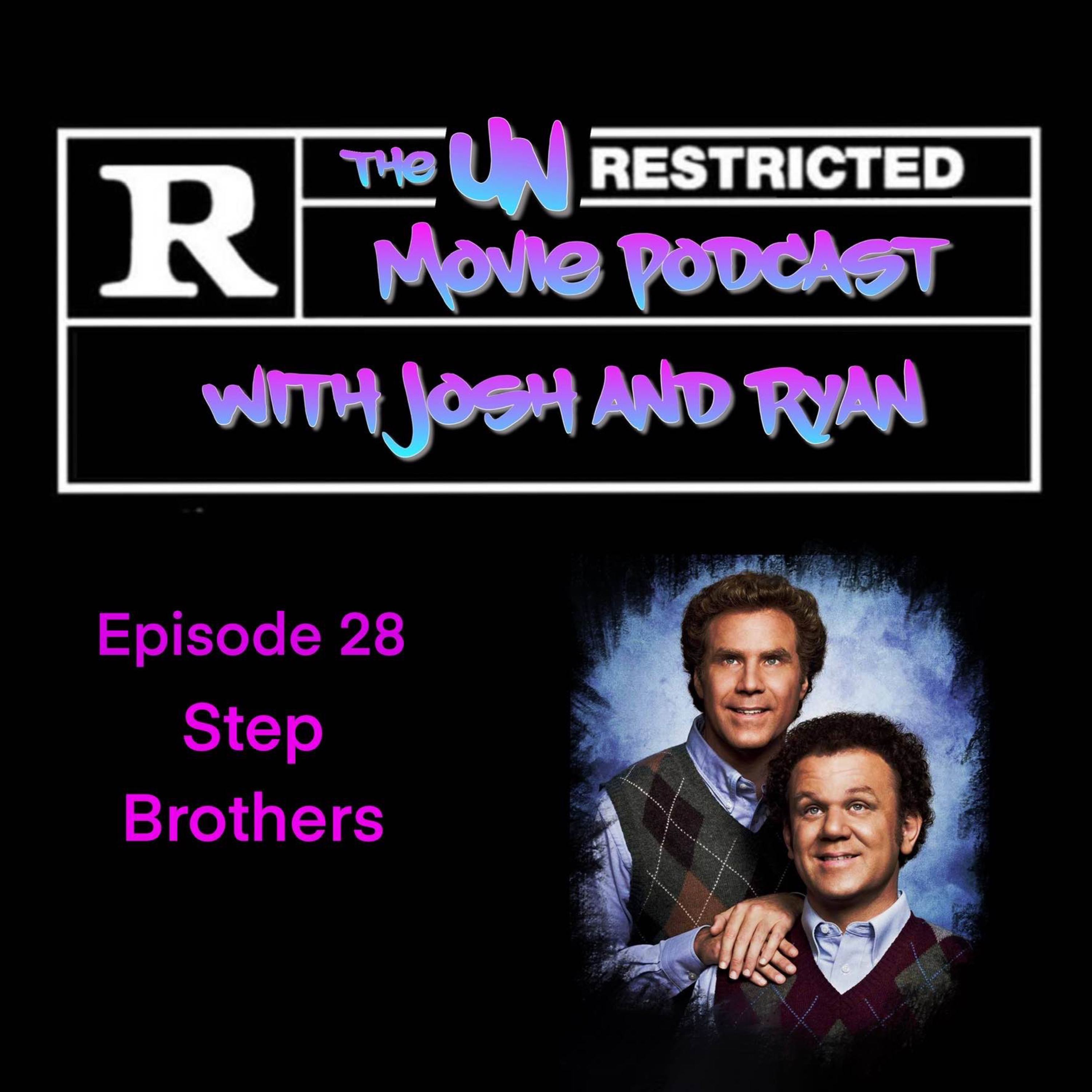 Step Brothers - The Unrestricted Movie Podcast | Acast