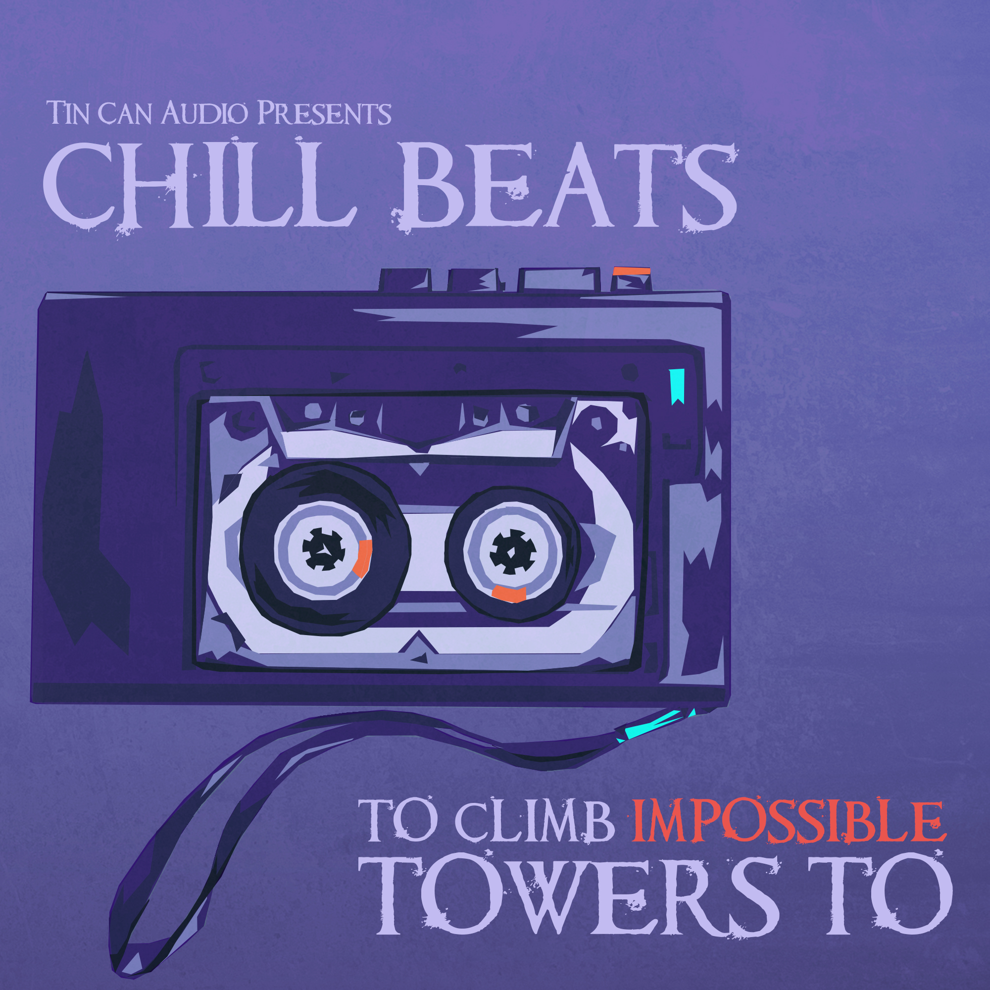 Chill Beats To Climb Impossible Towers To - Full Mix