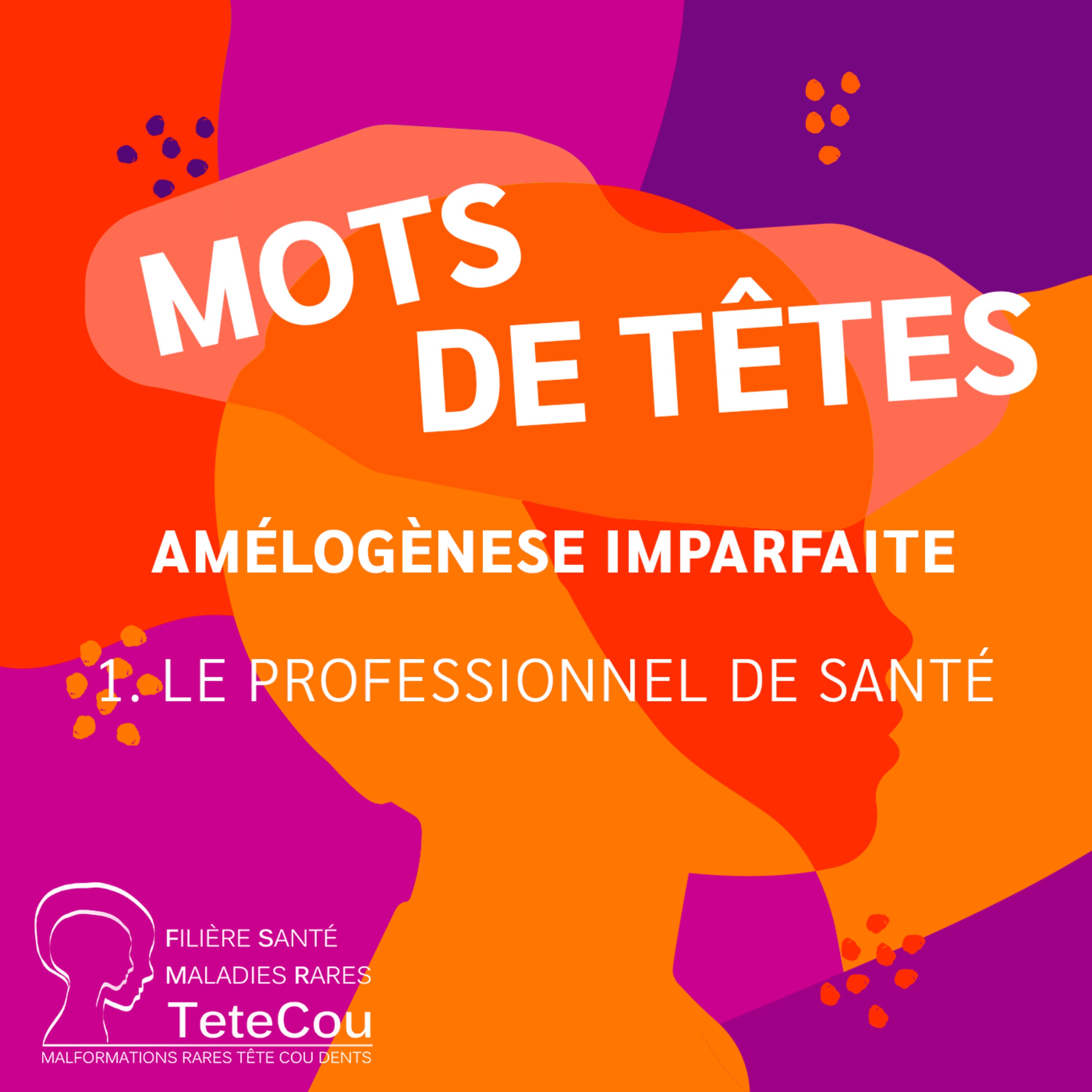 cover art for L'amélogenèse imparfaite - EP1 : Le professionnel de santé