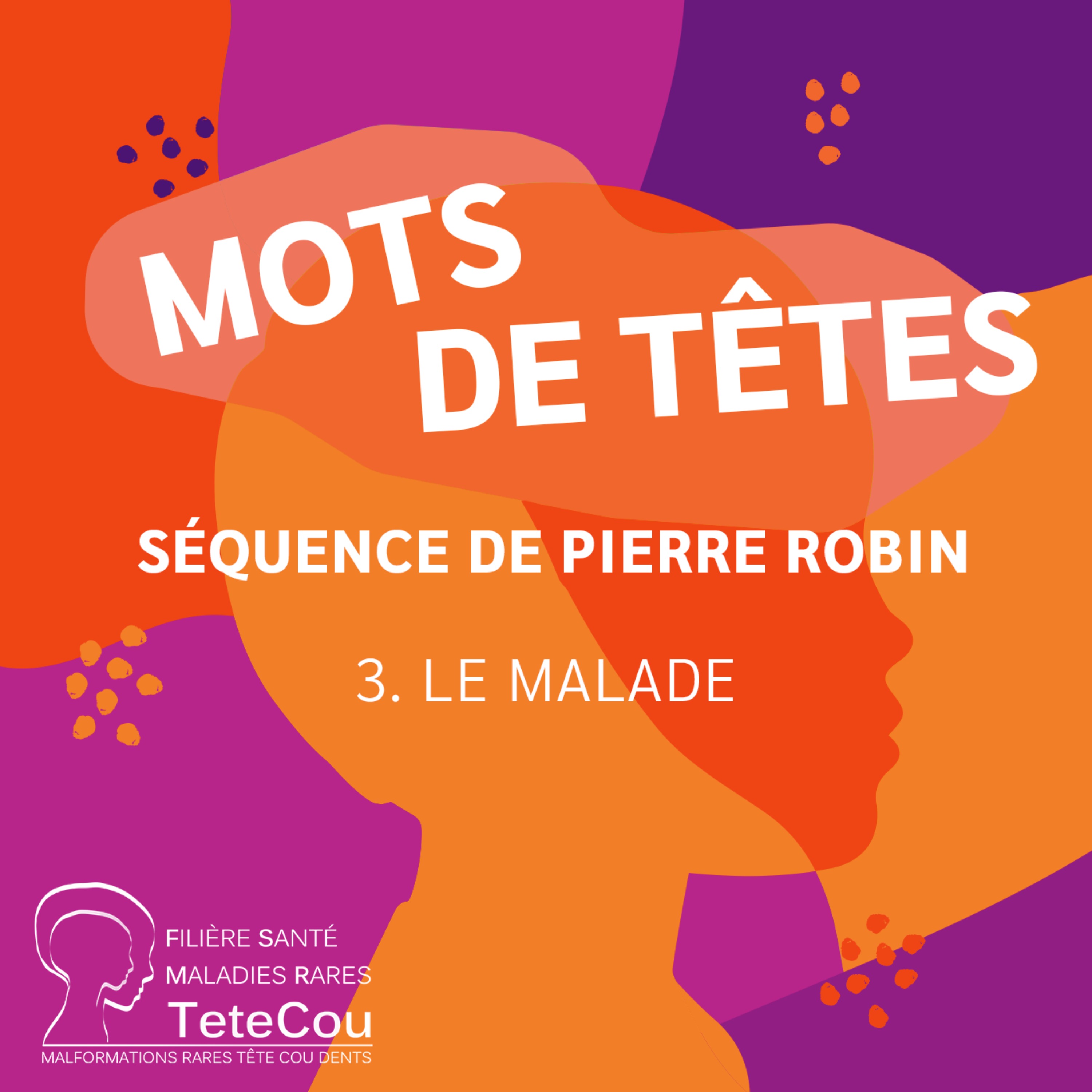 La séquence de Pierre Robin - EP3 : le malade