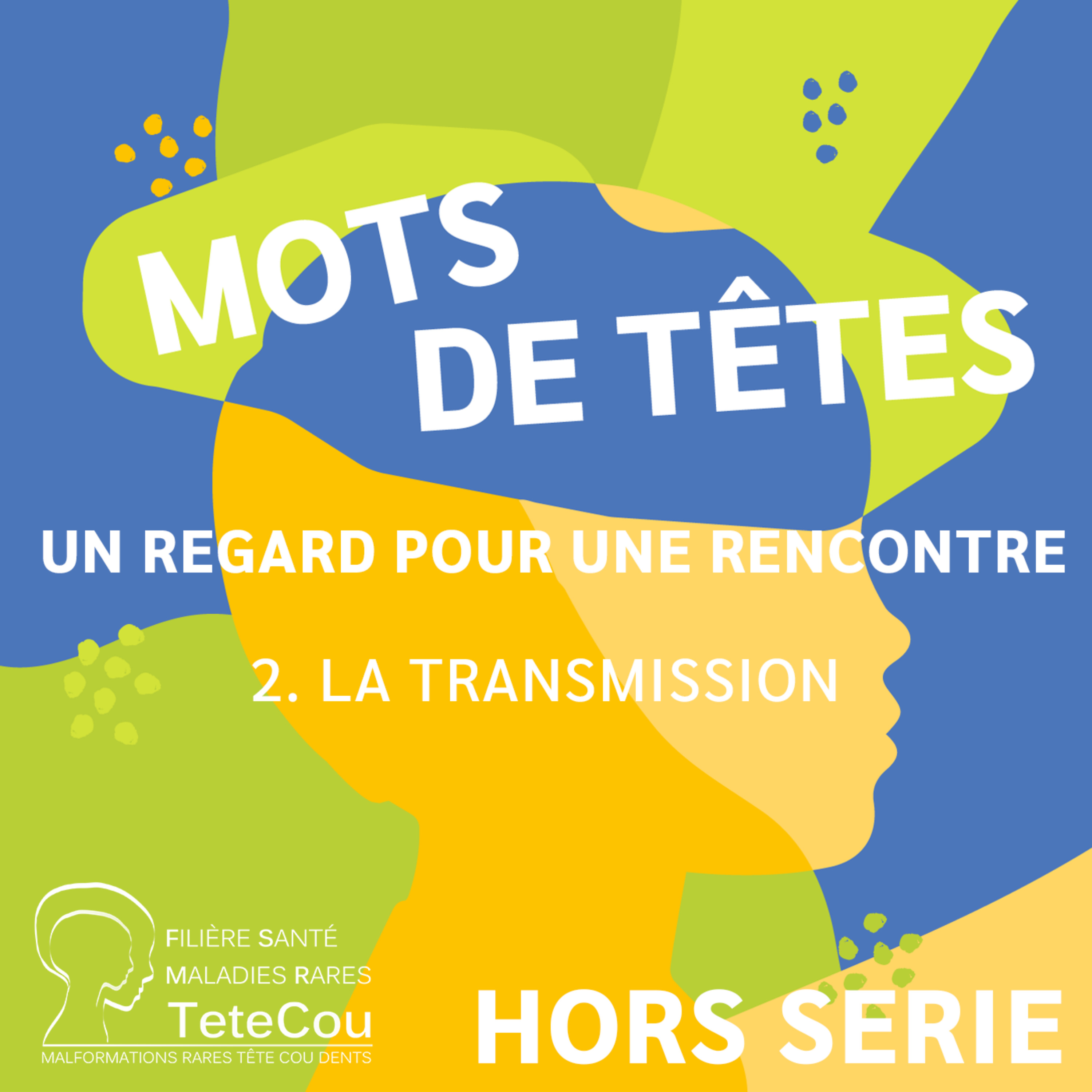 Un regard pour une rencontre - EP2 : la transmission