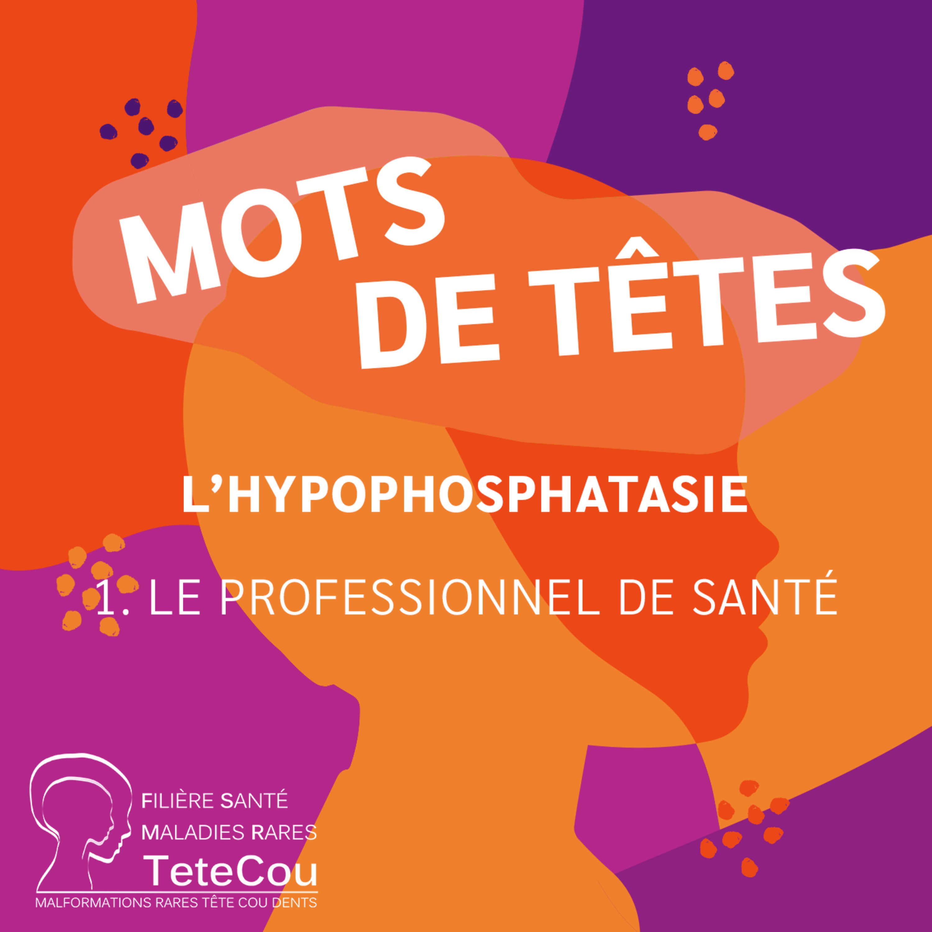 L’hypophosphatasie - EP1 : Le professionnel de santé
