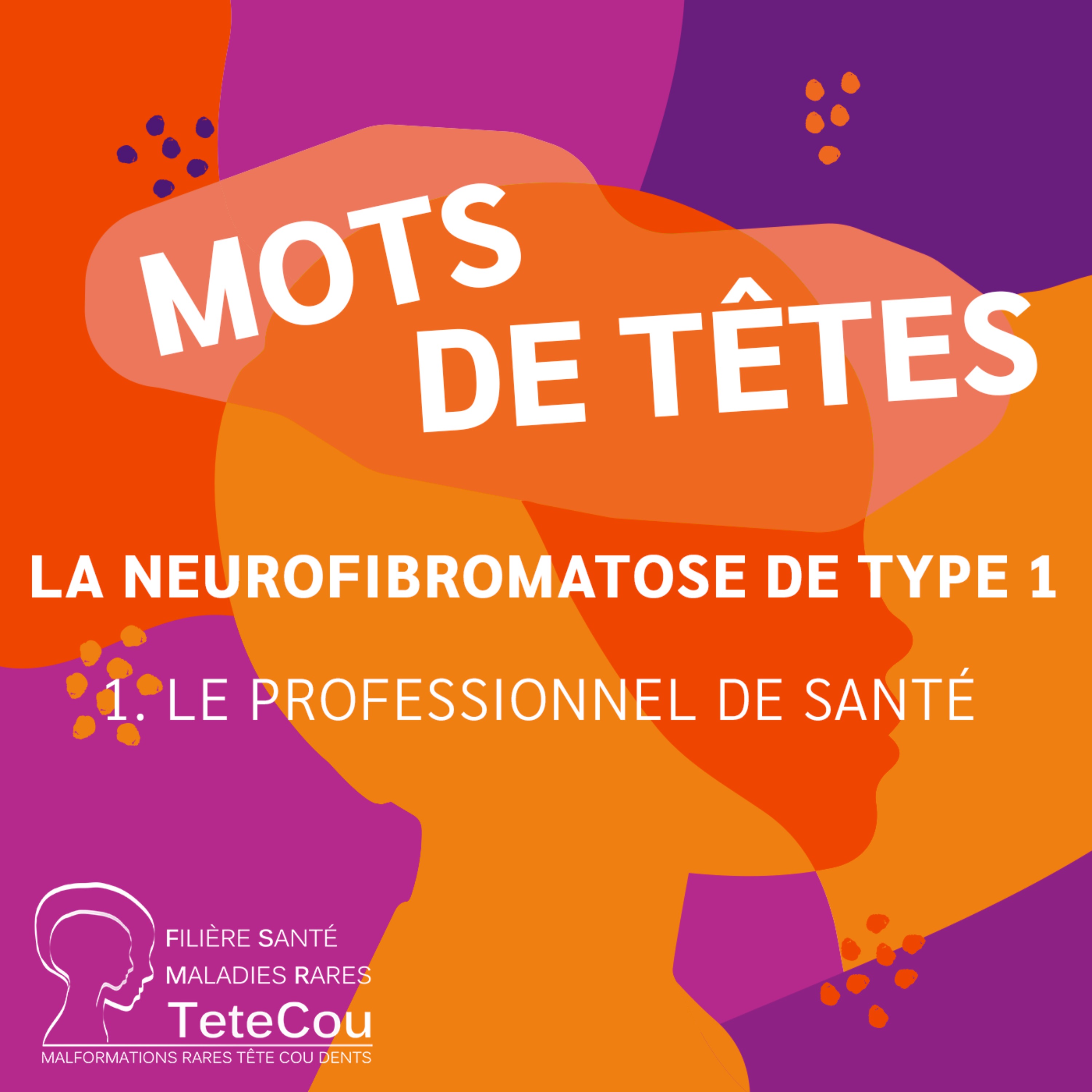 La neurofibromatose de type 1 – EP1:  Le professionnel de santé