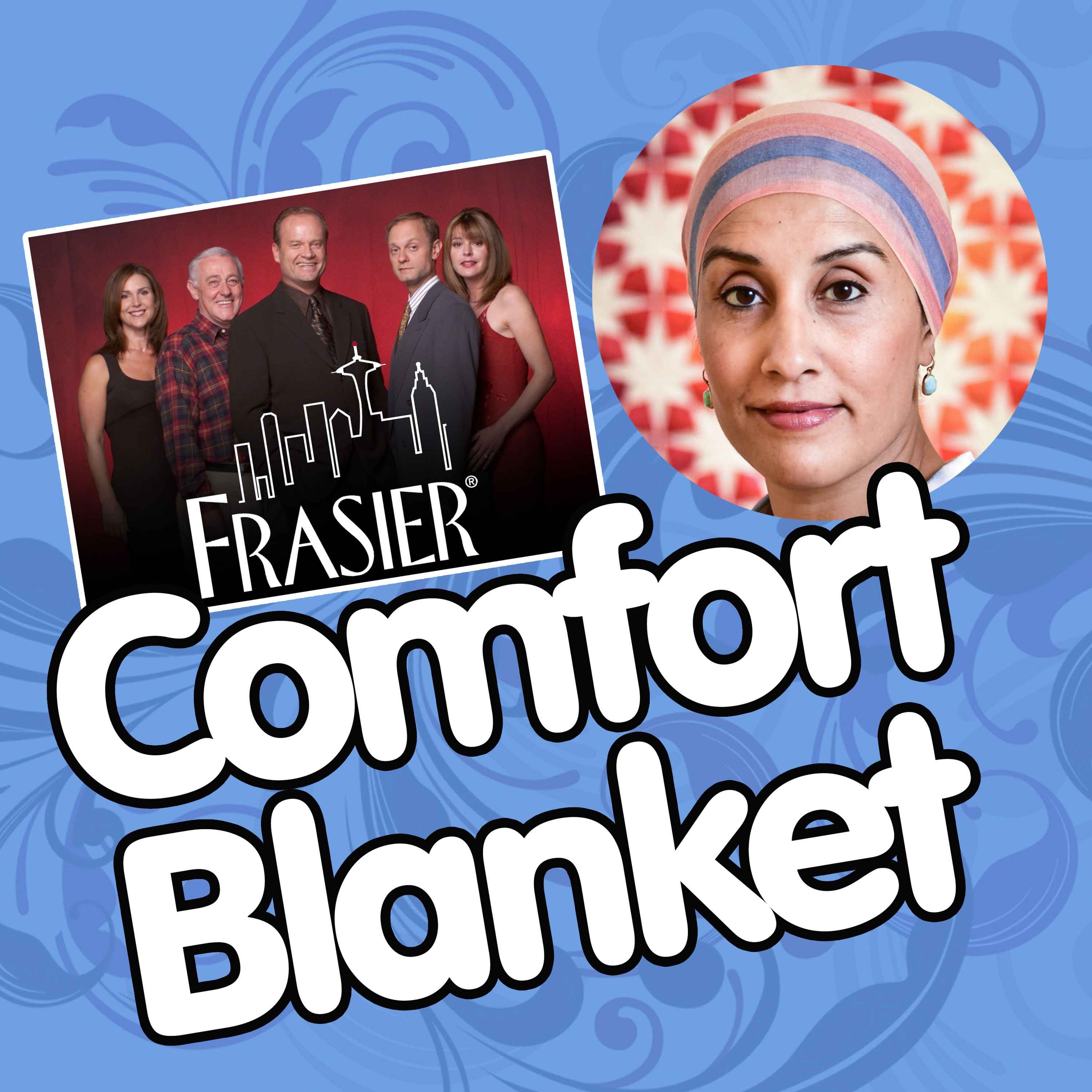 Frasier - with Zarah Hussain