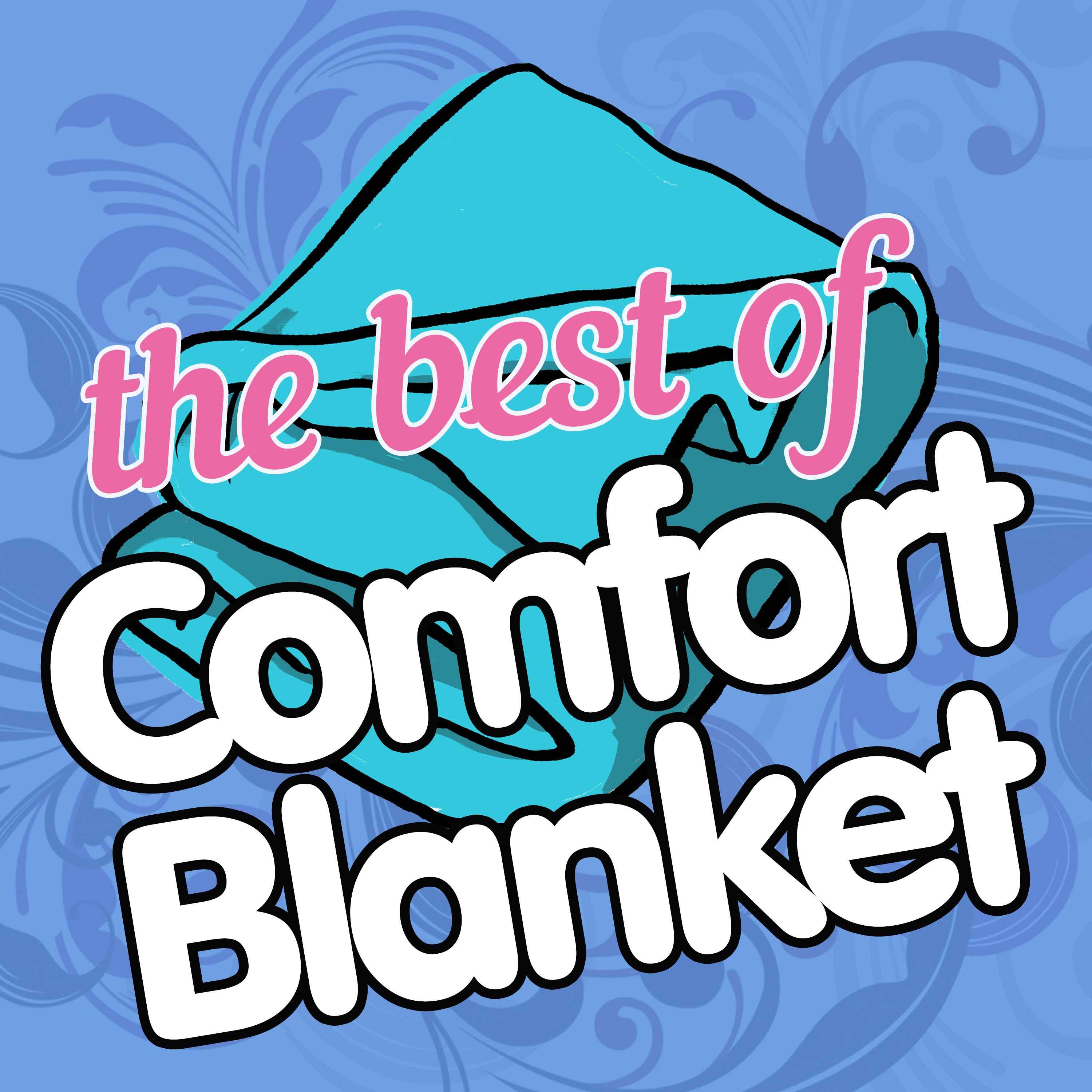 BEST OF COMFORT BLANKET series one and two