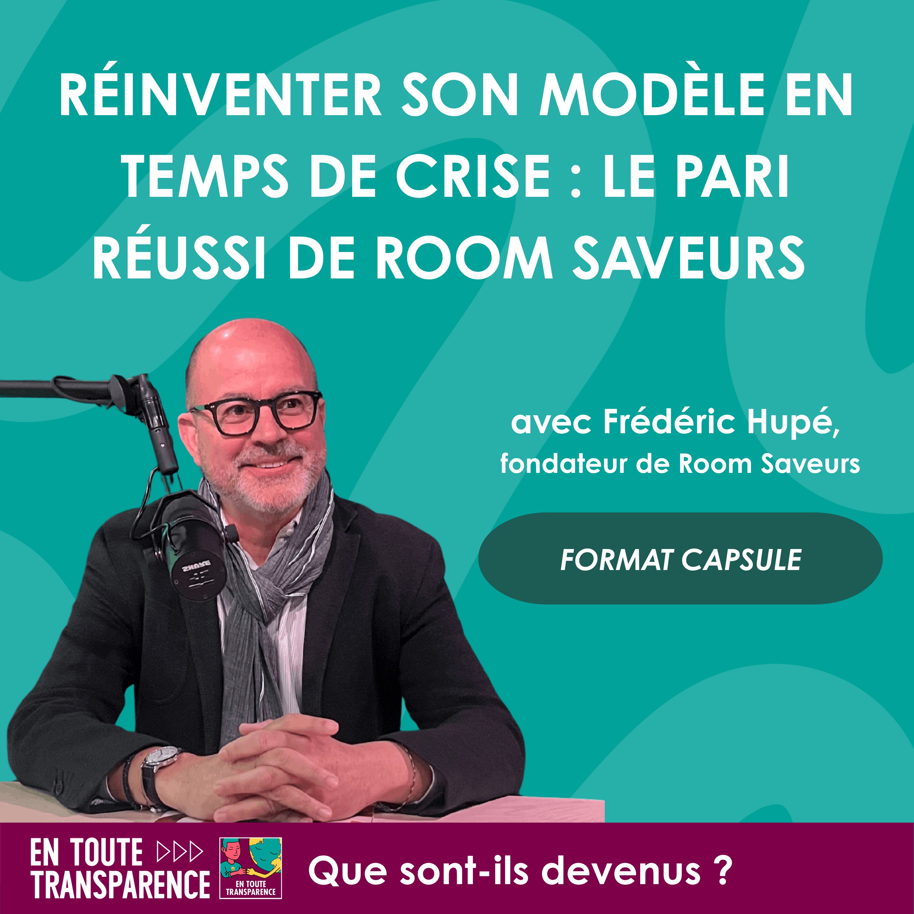 #71 - [CAPSULE] - Réinventer son modèle en temps de crise : le pari réussi de Room Saveurs