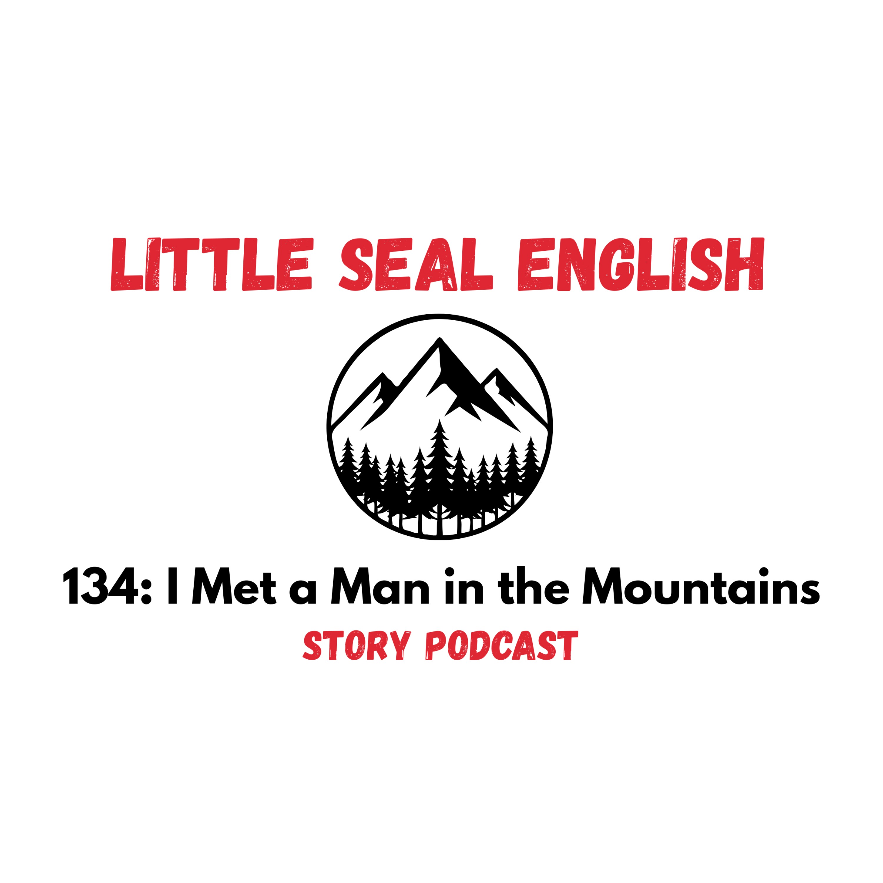 135. Story Podcast: I met a Man in the Mountains episode artwork