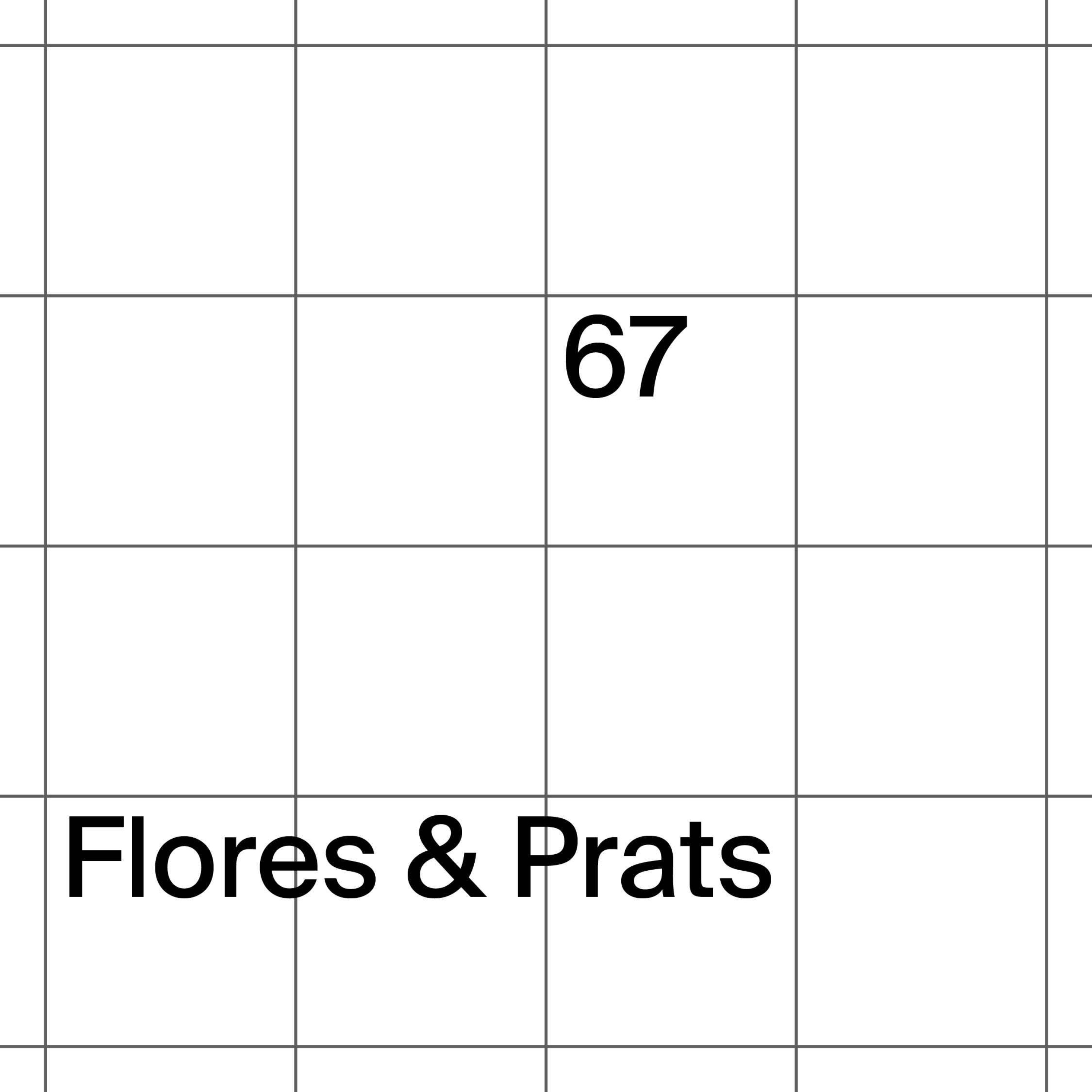 67: Flores & Prats