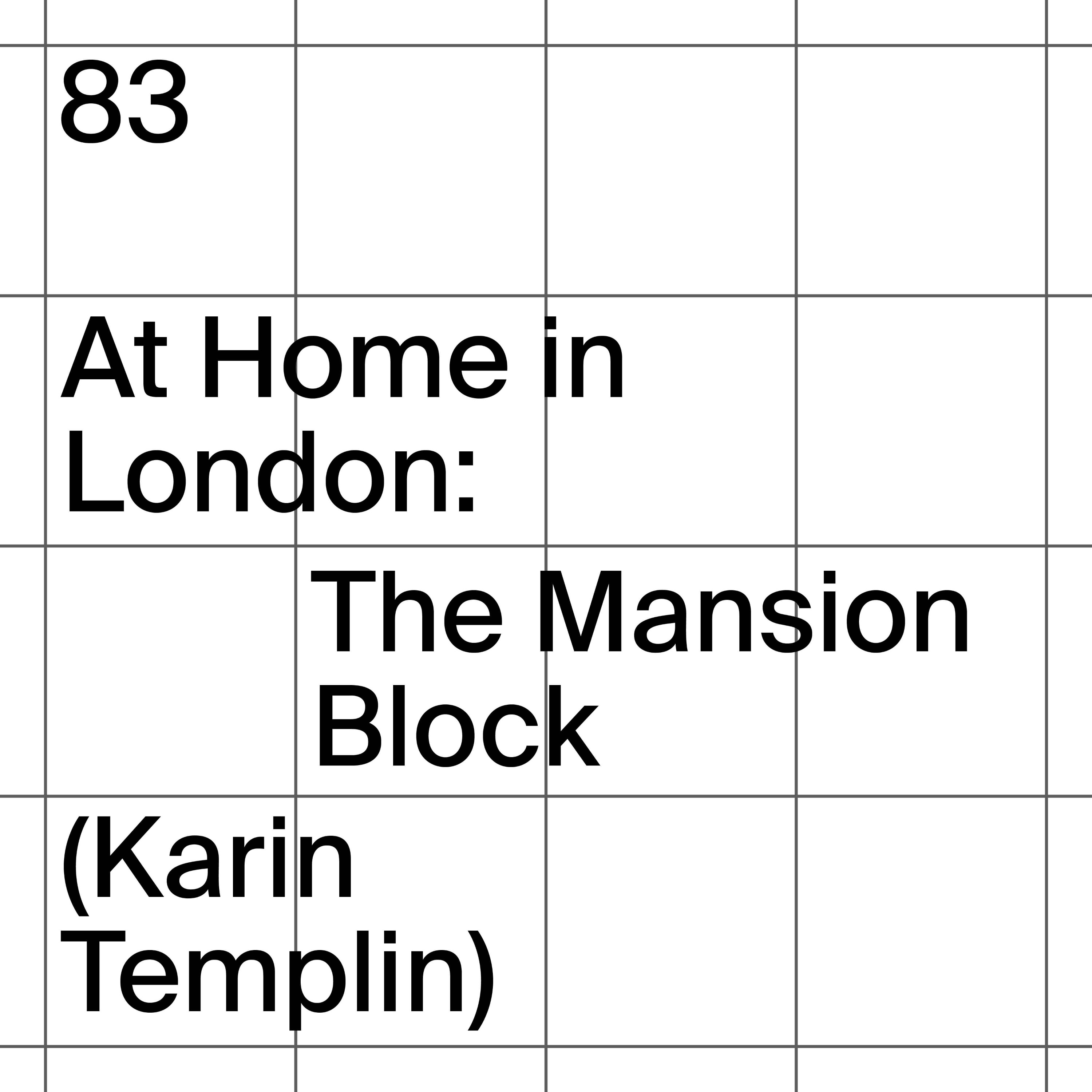 83: Karin Templin  (At Home in London: The Mansion Block)