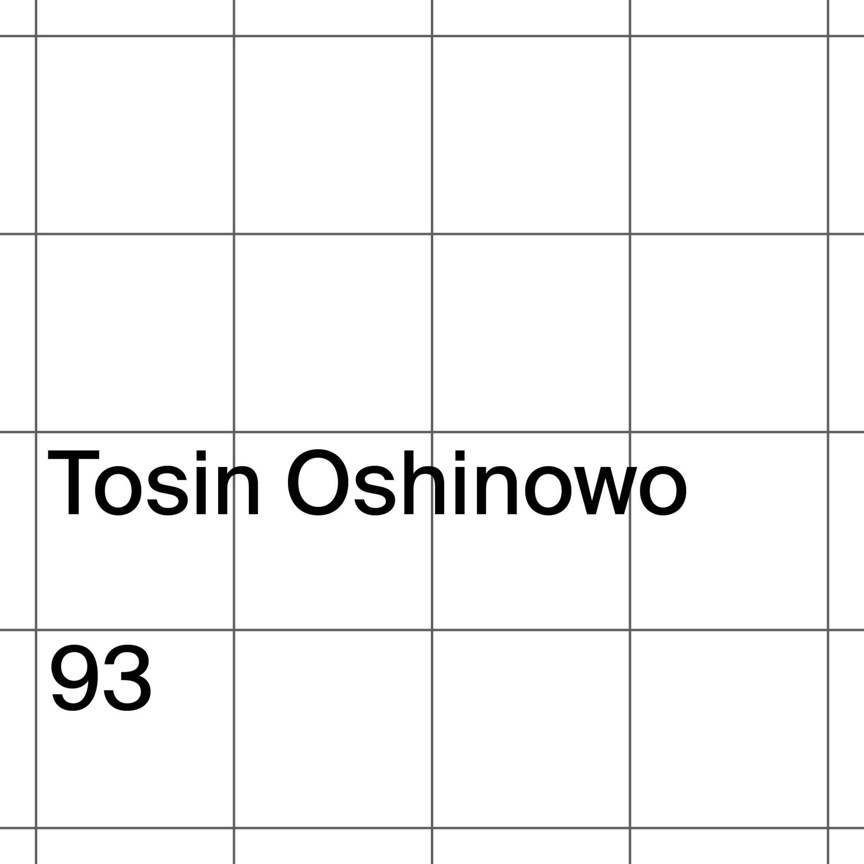 93: Tosin Oshinowo