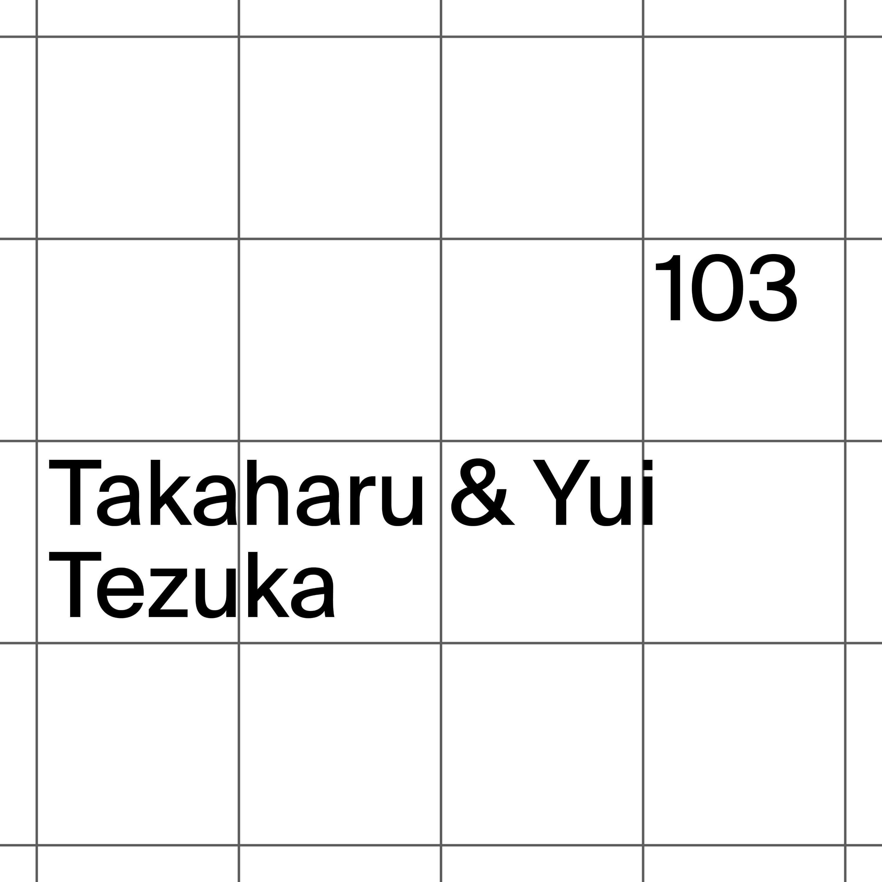 103: Takaharu & Yui Tezuka