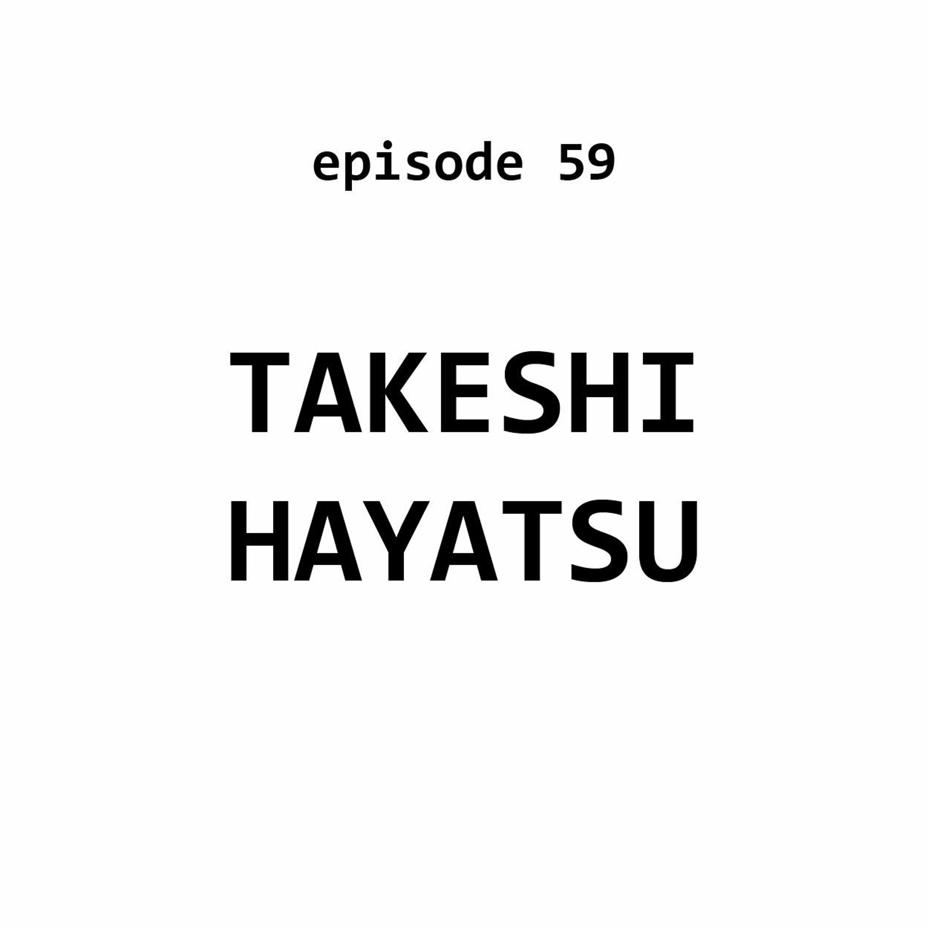59: Takeshi Hayatsu