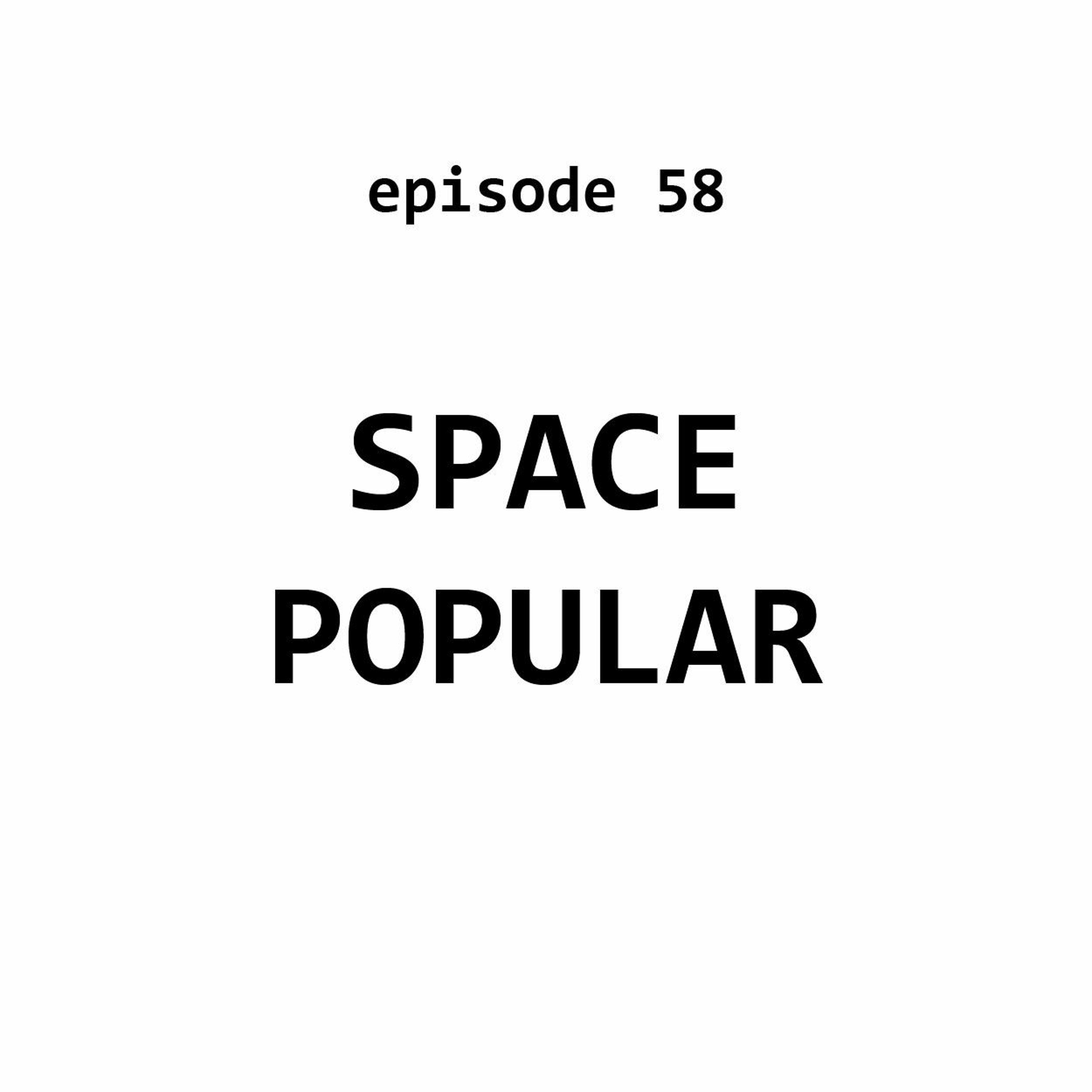 58: Space Popular