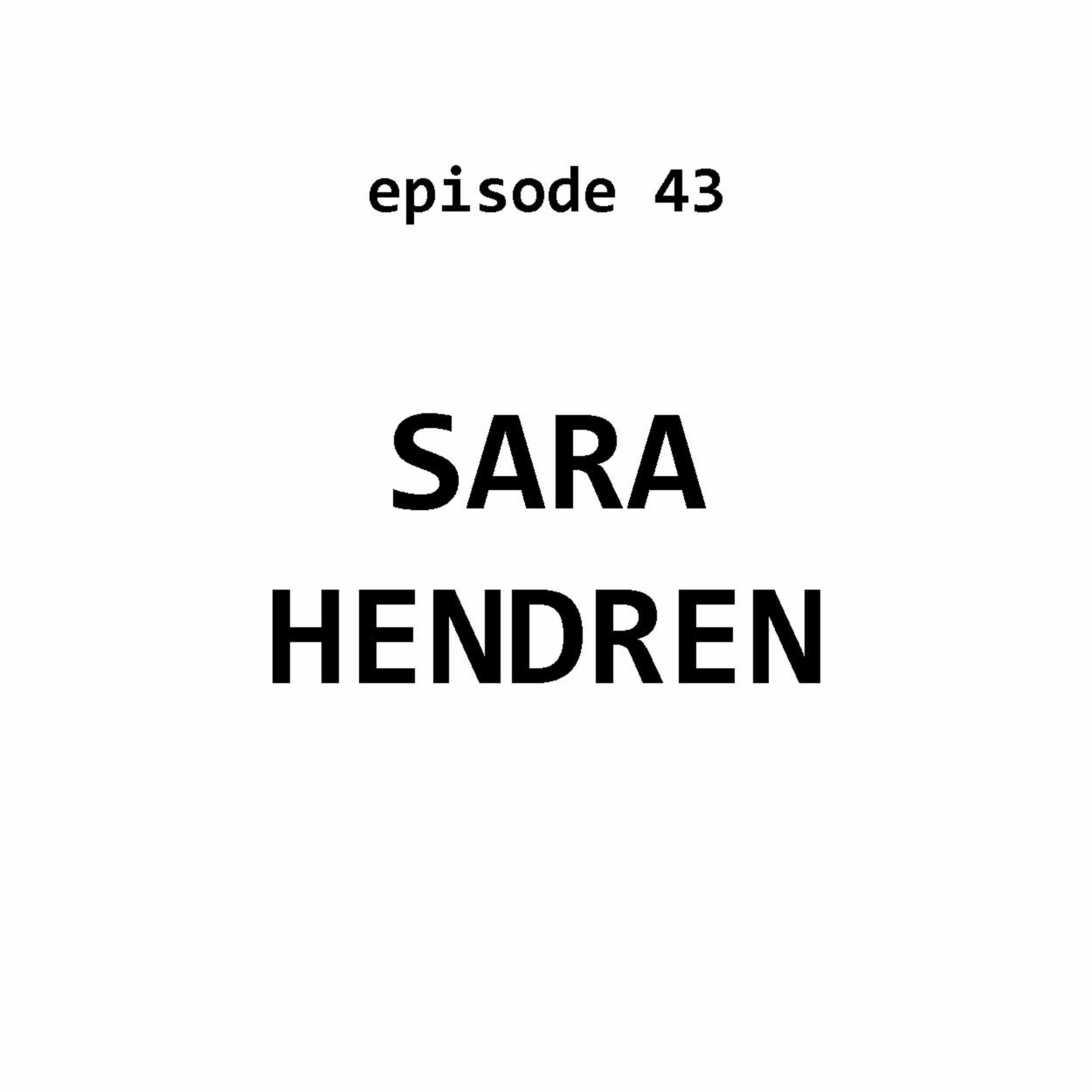 Ep 43: Sara Hendren
