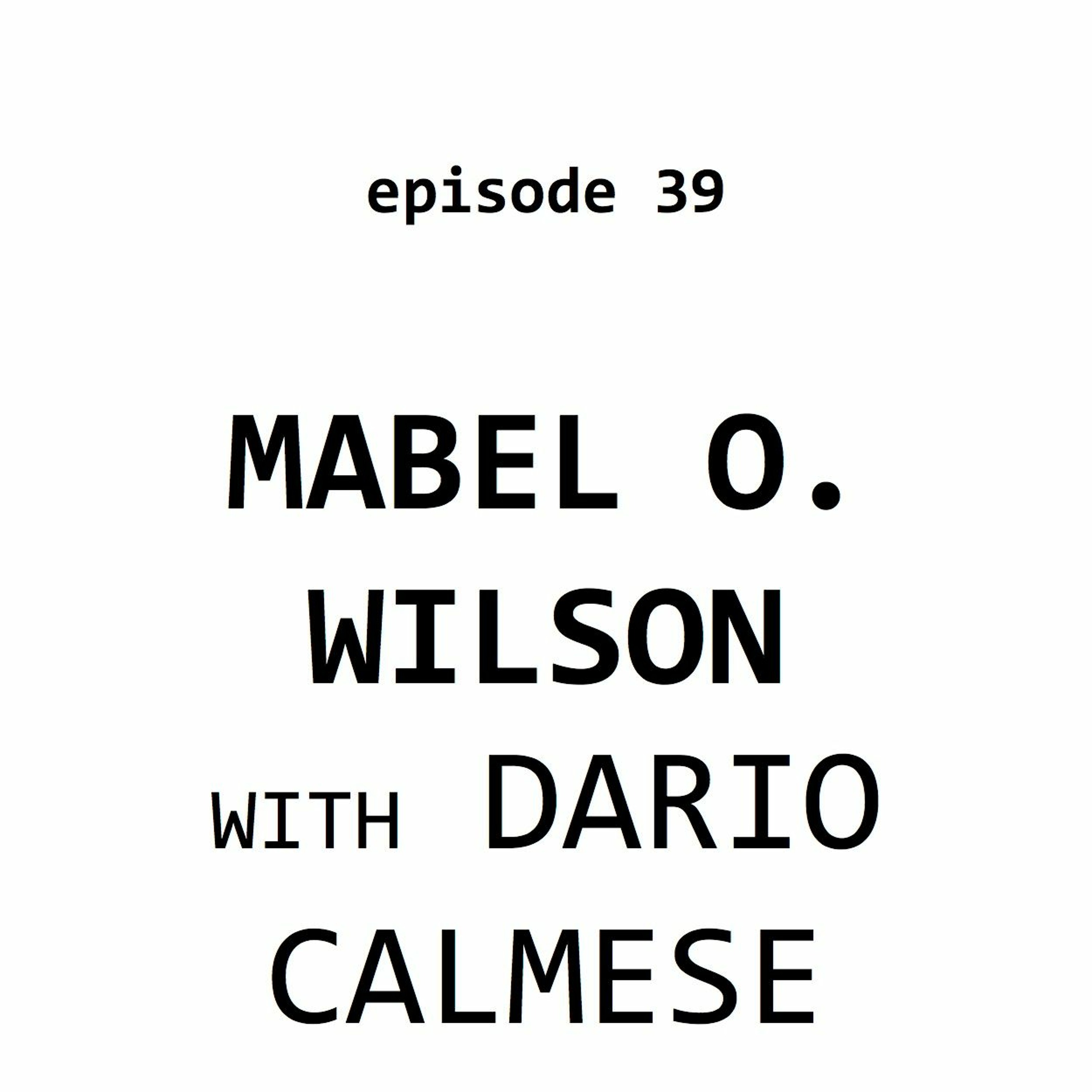 Ep 39: Mabel O. Wilson with Dario Calmese (Institute of Black Imagination)
