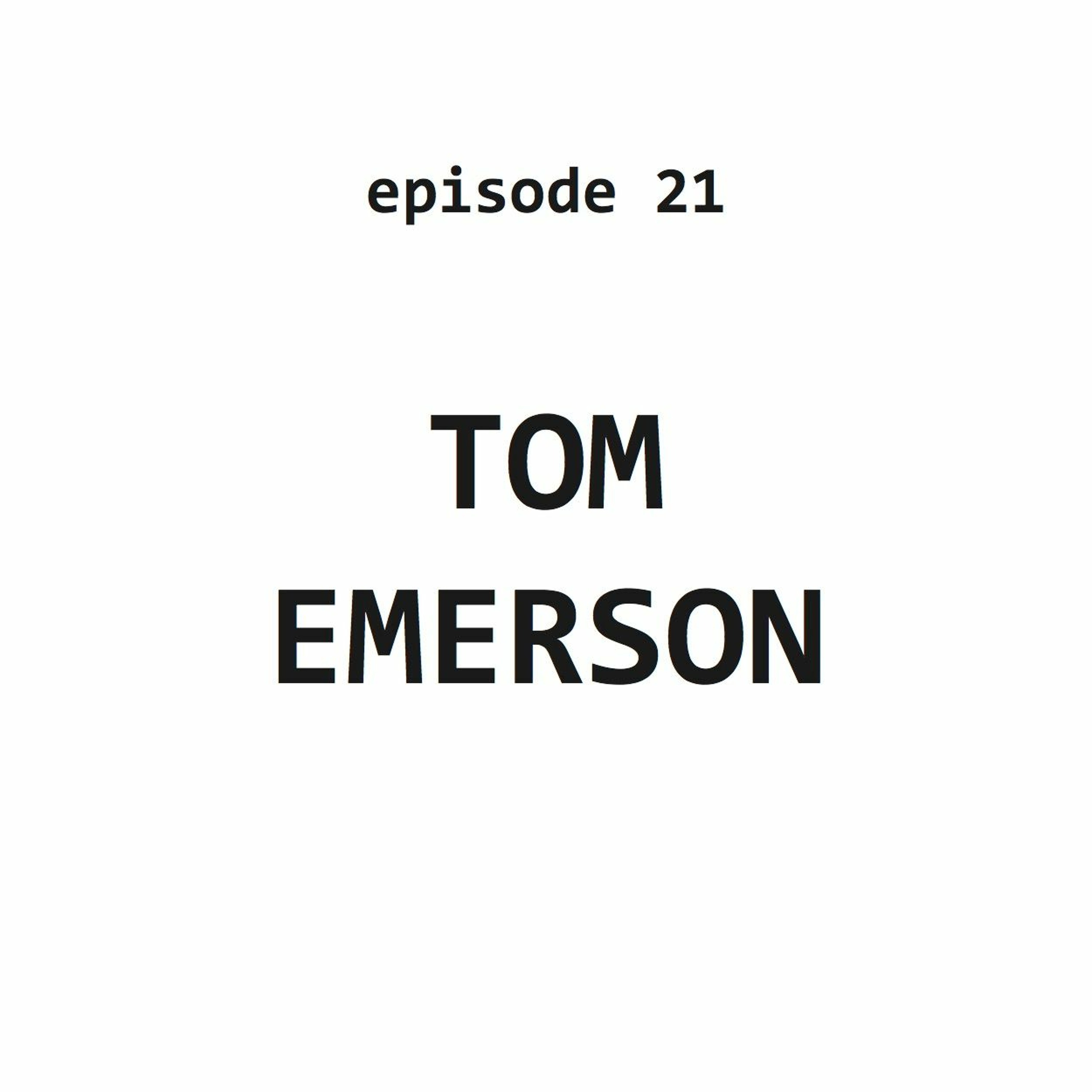 Ep 21: Tom Emerson