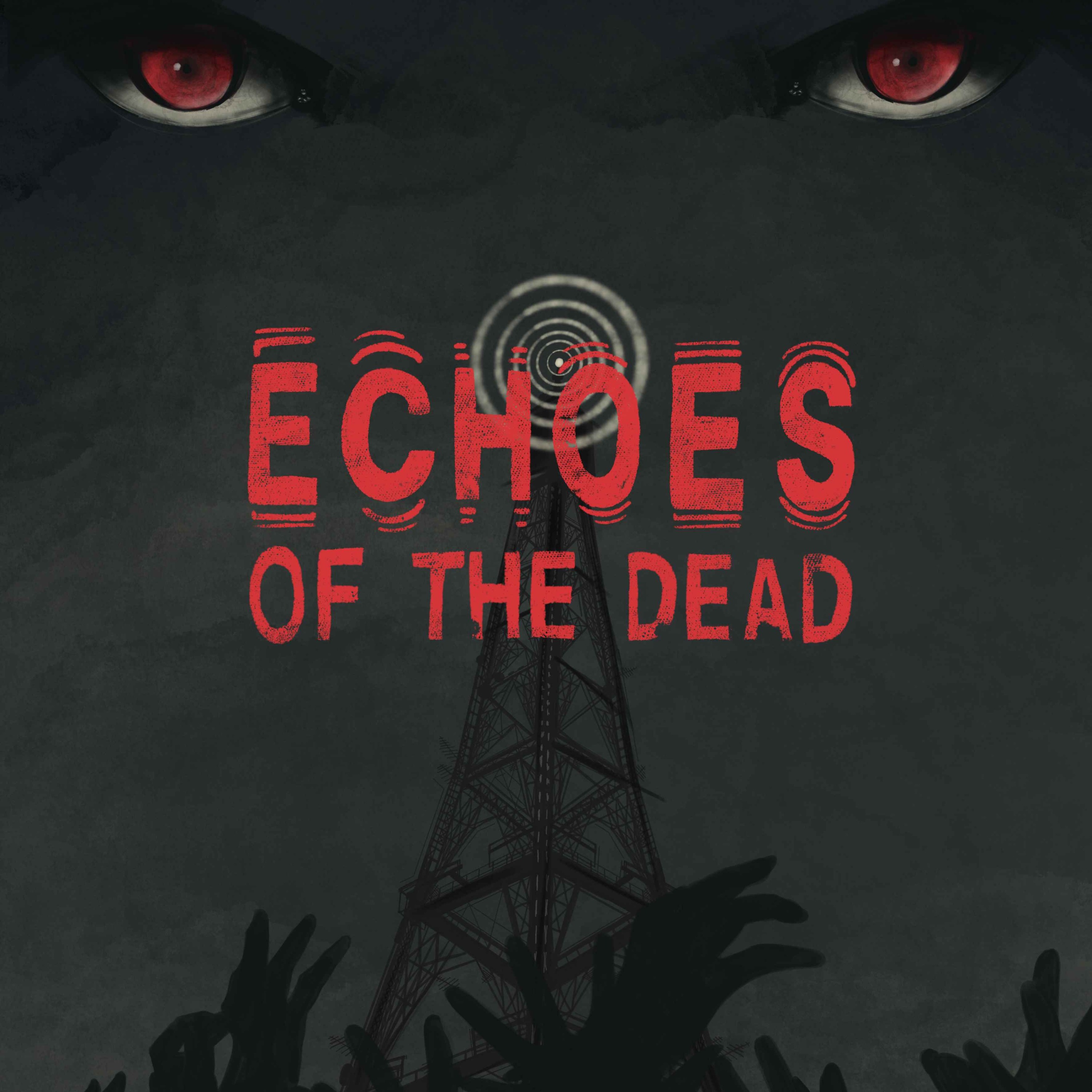 Echoes Of The Dead Part 2 of 4 - podcast episode cover