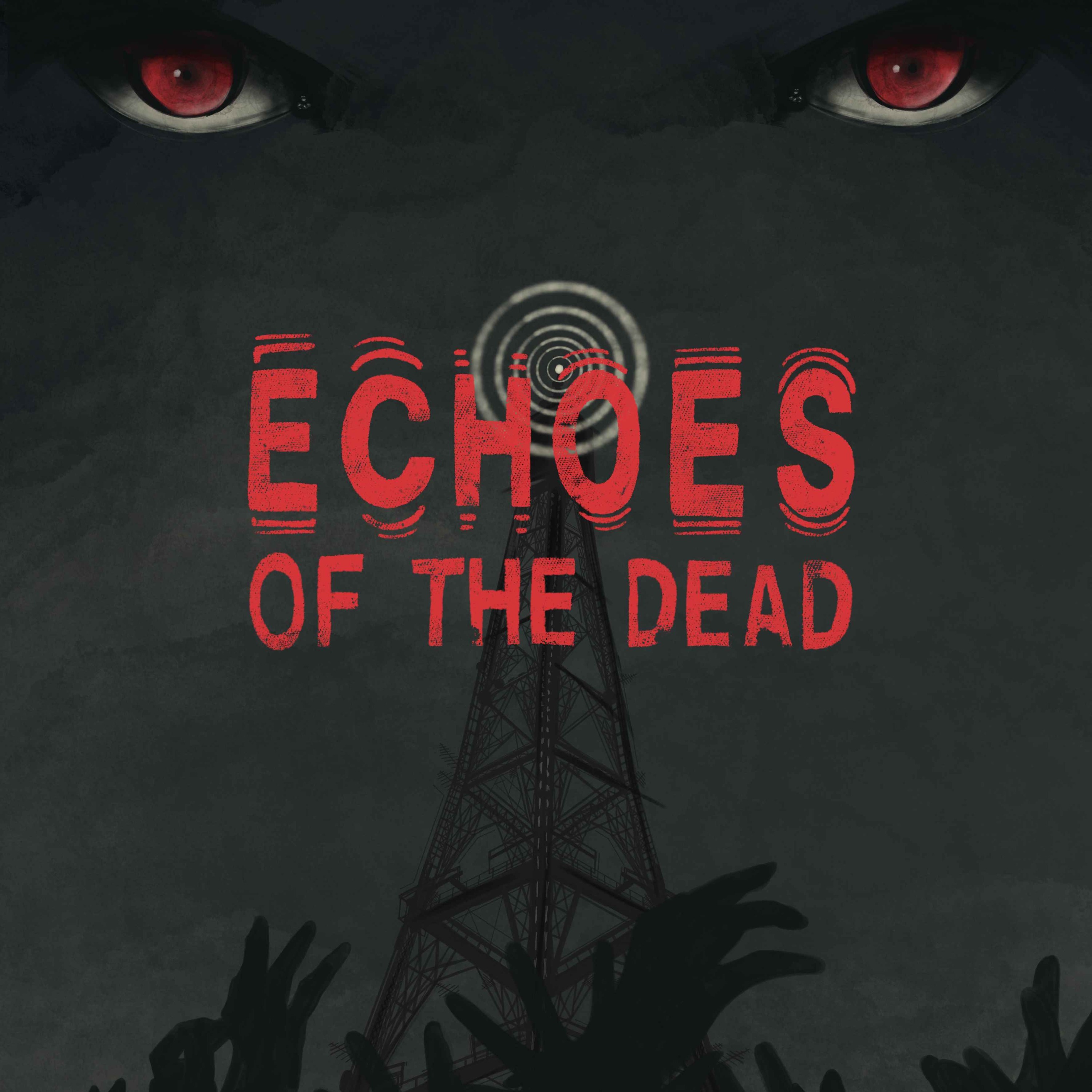 Echoes Of The Dead Part 1 of 4 - podcast episode cover