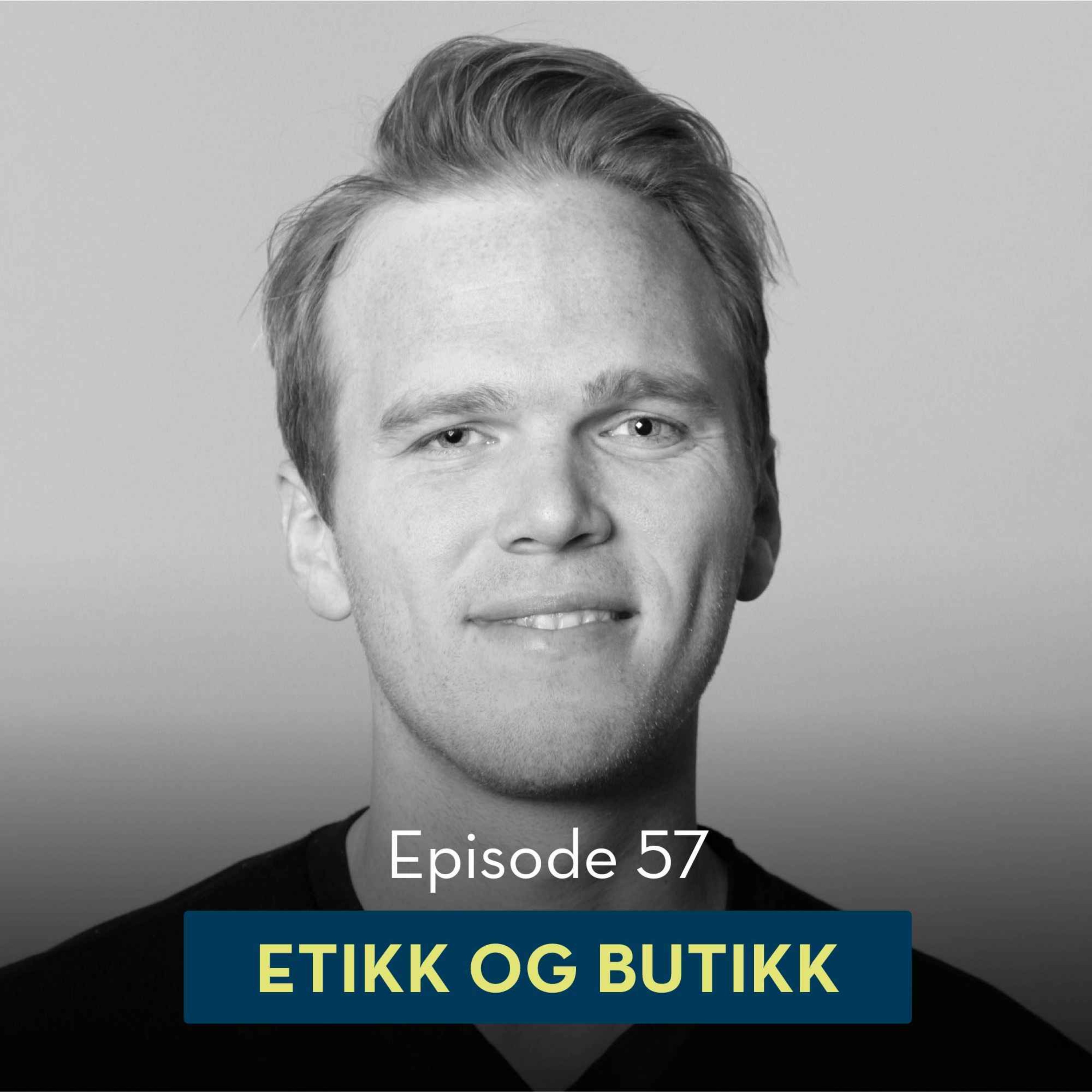 57: Etikk og butikk, med Joel Berge