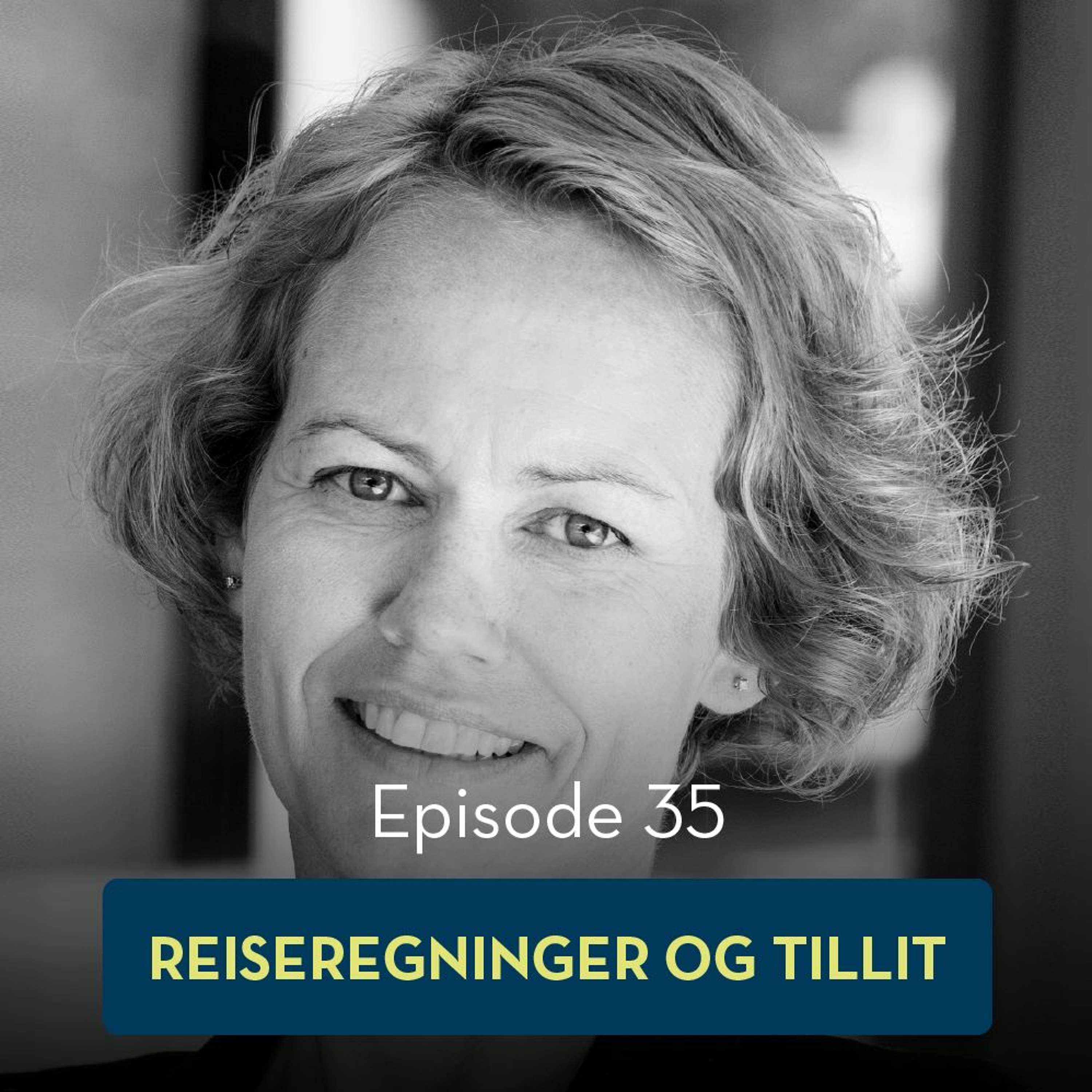 35: Reiseregninger og tillit, med Tina Søreide