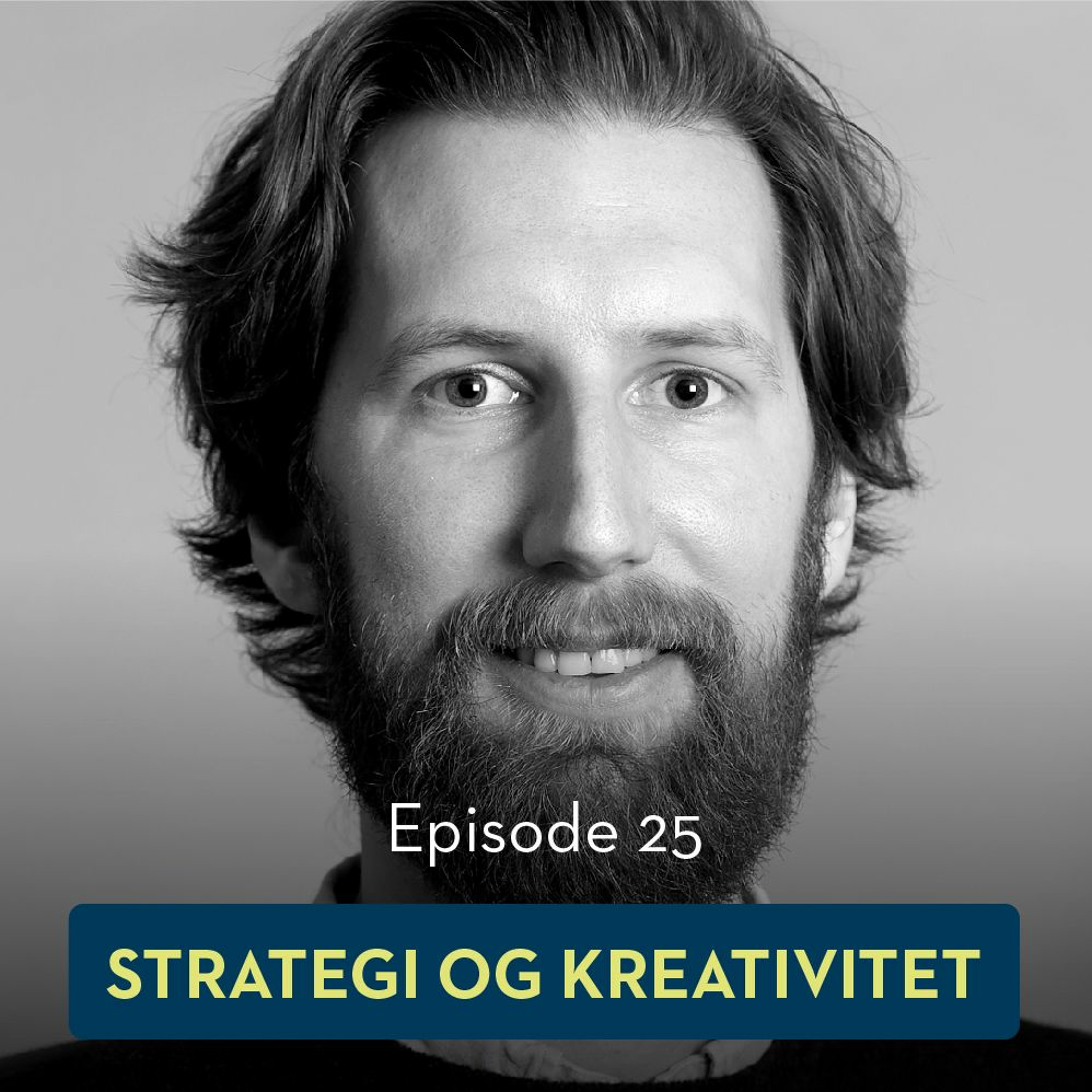 25: Strategi og kreativitet, med Eirik Sjåholm Knudsen