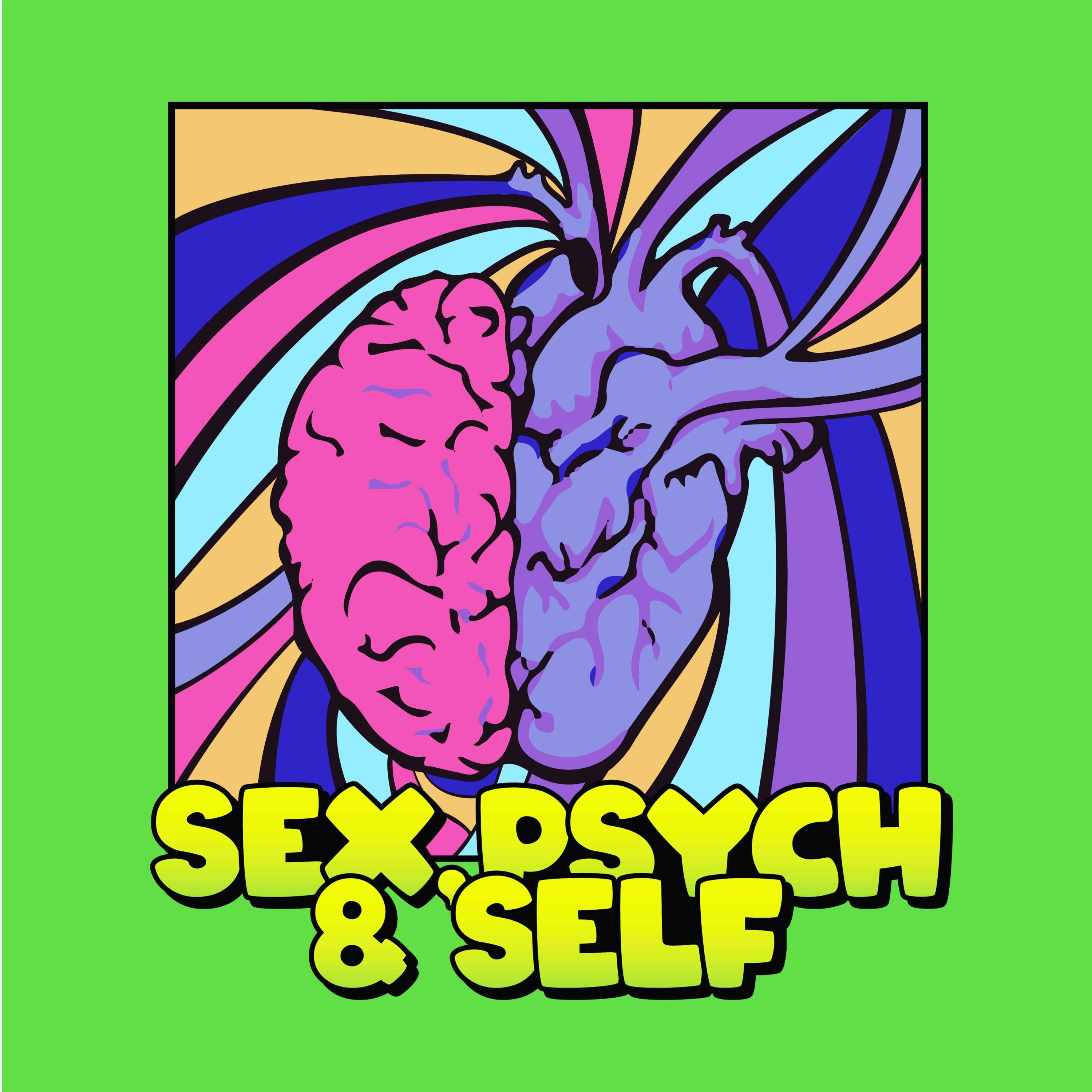 Sex, Psych & Self