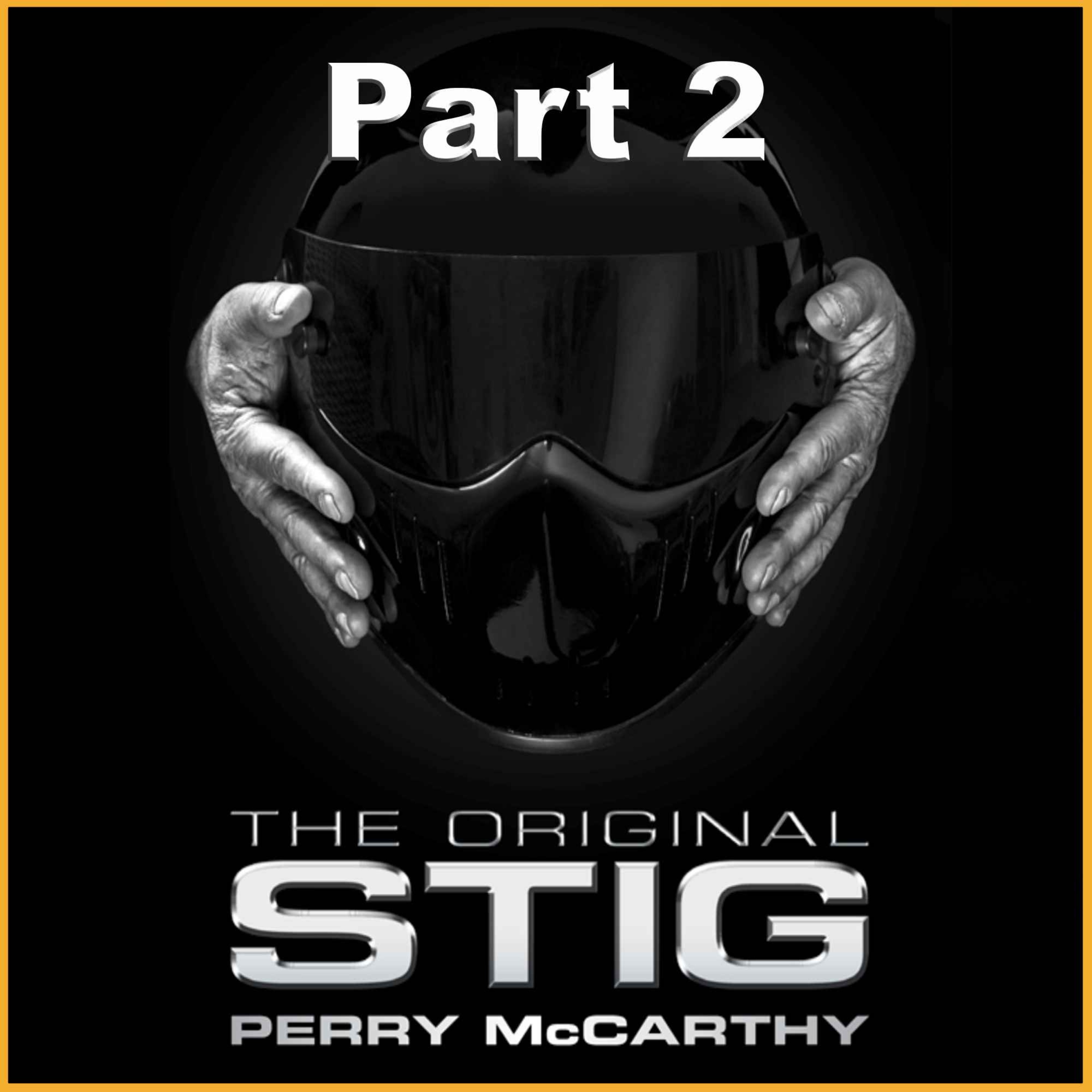 Overcoming Fear as The Stig on BBC Top Gear - Part 2 - Jeff Smith talks with Perry McCarthy