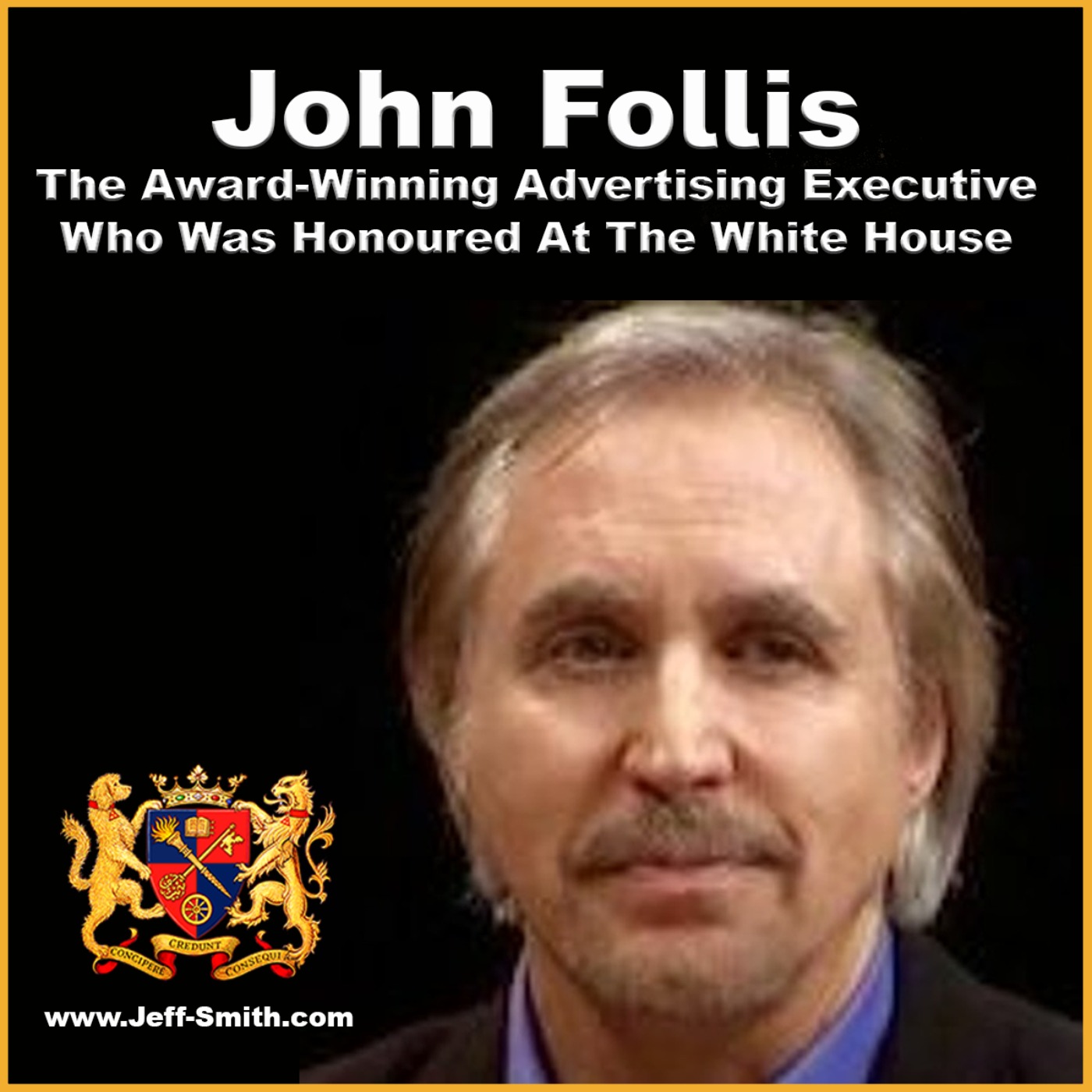 Award-Winning Marketing Secrets Revealed - Jeff Smith Talks With John Follis