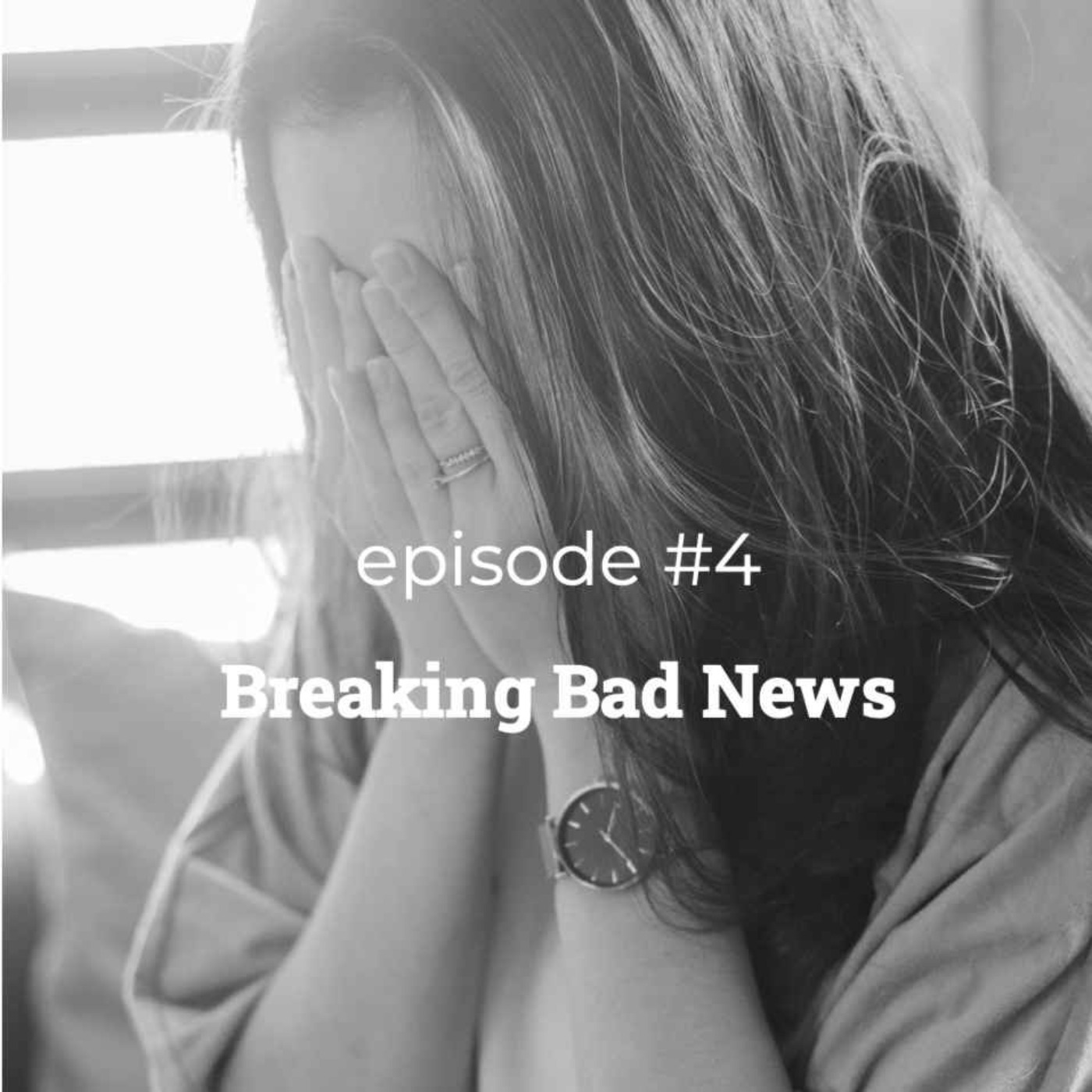 #4 Breaking Bad News