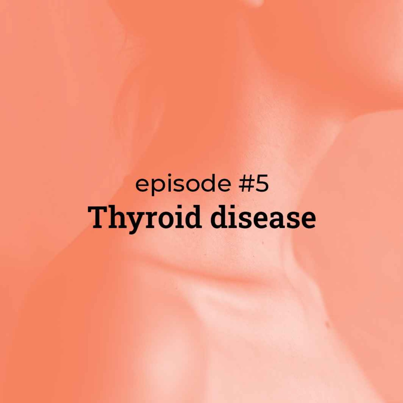#5 Thyroid disease